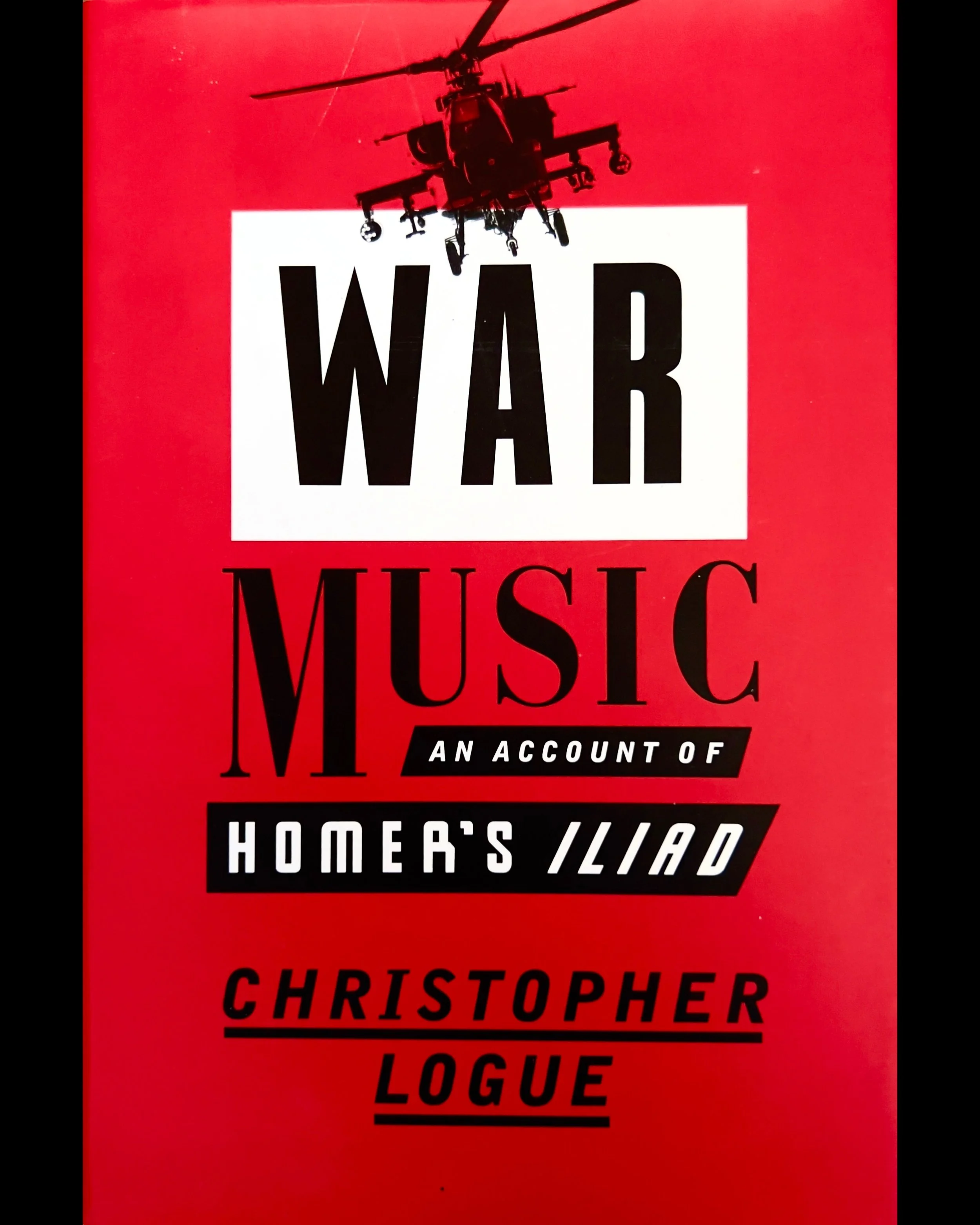 War Music: An Account of Homer’s Iliad - Christopher Logue