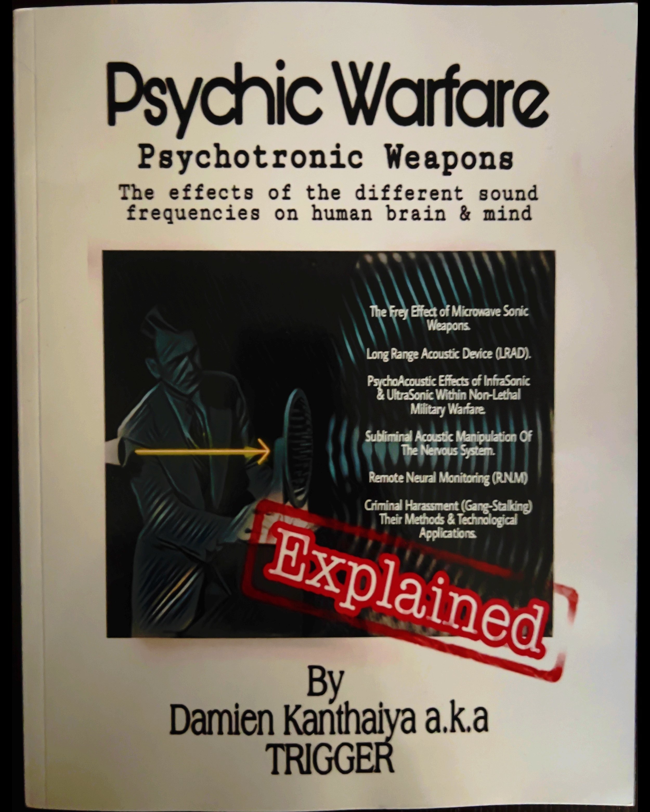 Psychic Warfare: Psychotronic Weapons - The Effects of the different sound frequencies on human brain & mind - Damien Kanthaiya (TRIGGER)