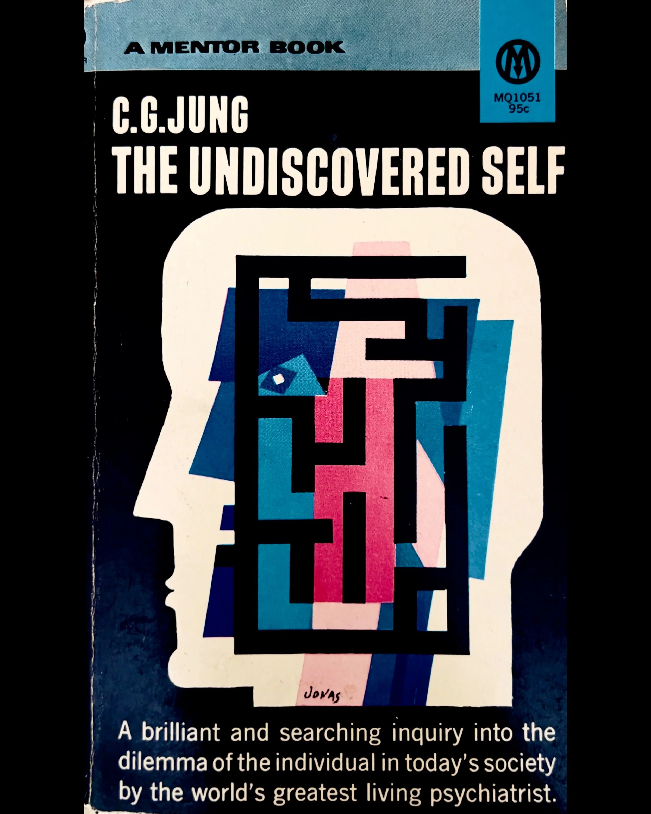 The Undiscovered Self: The Dilemma of the Individual in Modern Society - C.G. Jung