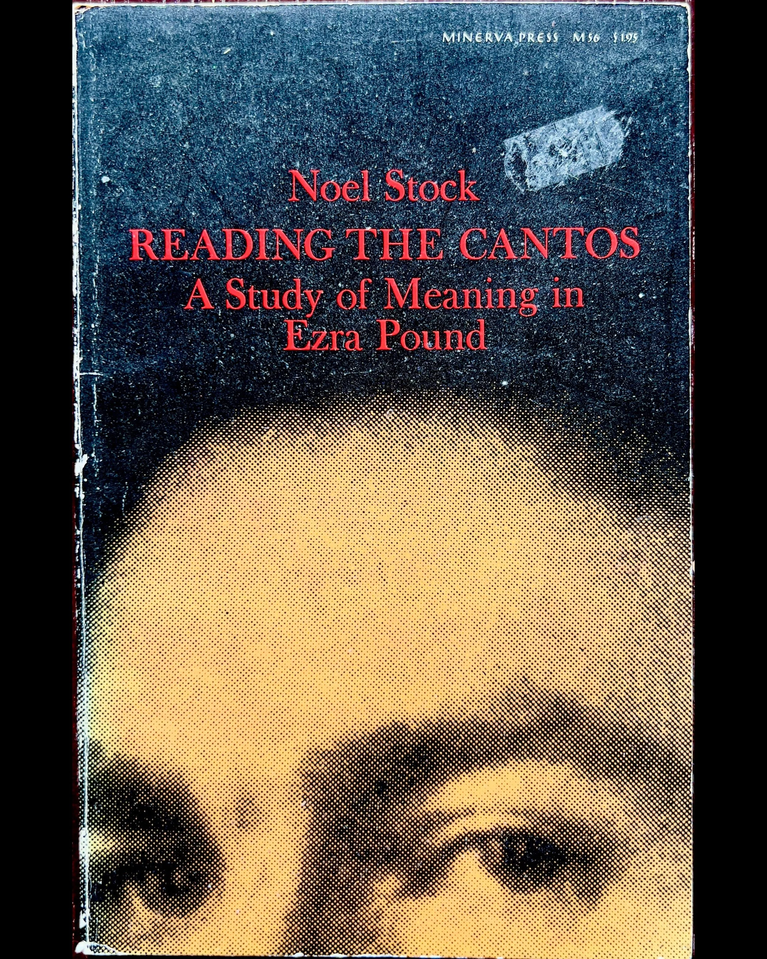 Reading the Cantos: A Study of Meaning in Ezra Pound - Noel Stock