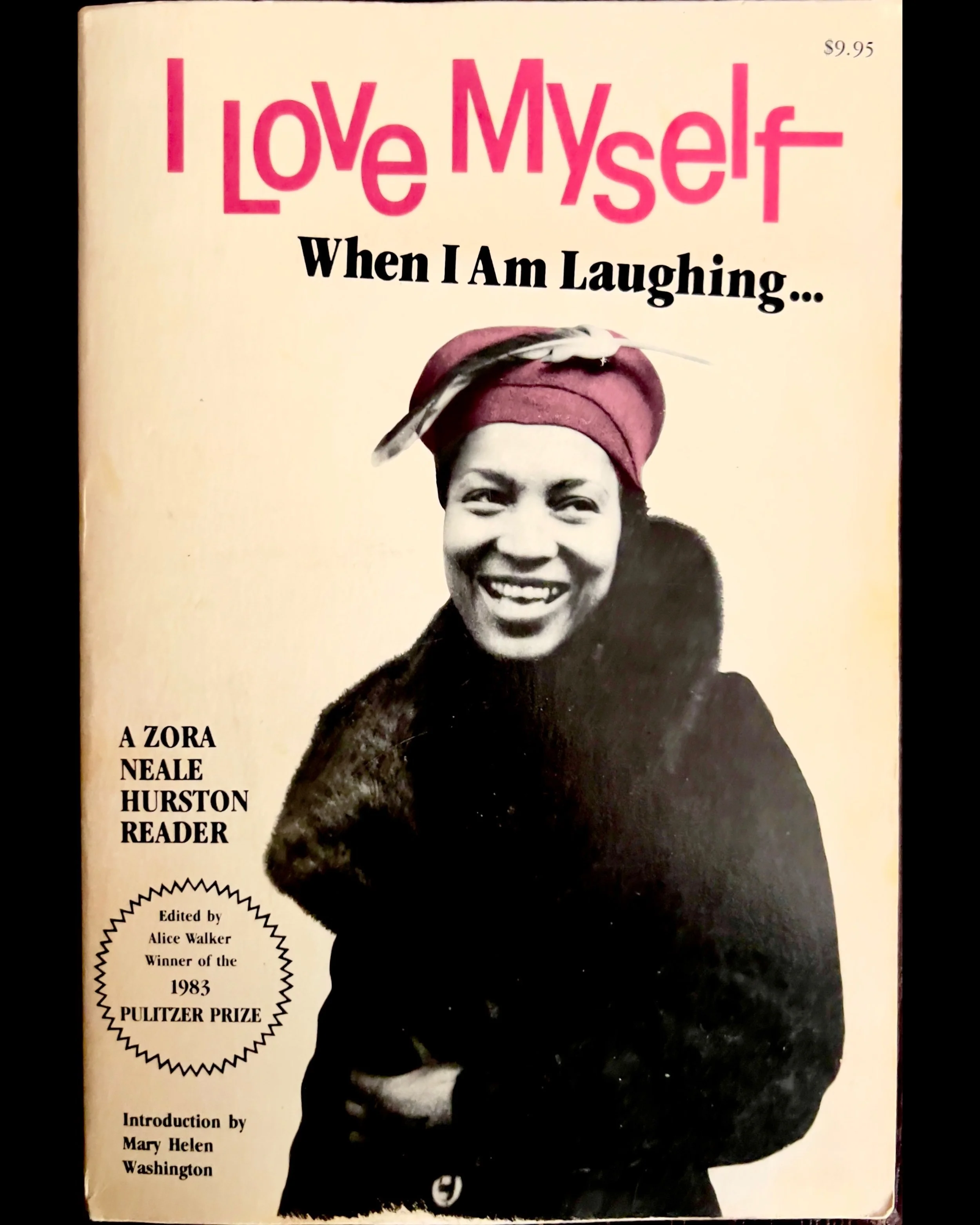 I Love Myself When I Am Laughing... And Then Again When I Am Looking Mean and Impressive - Zora Neale Hurston