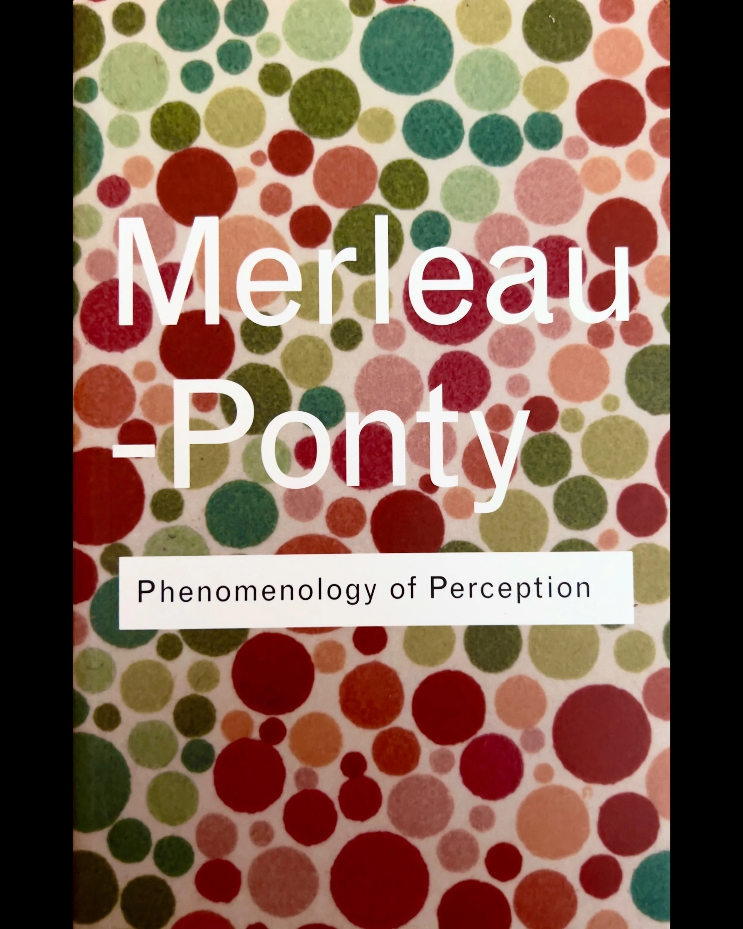 Phenomenology of Perception - Maurice Merleau-Ponty