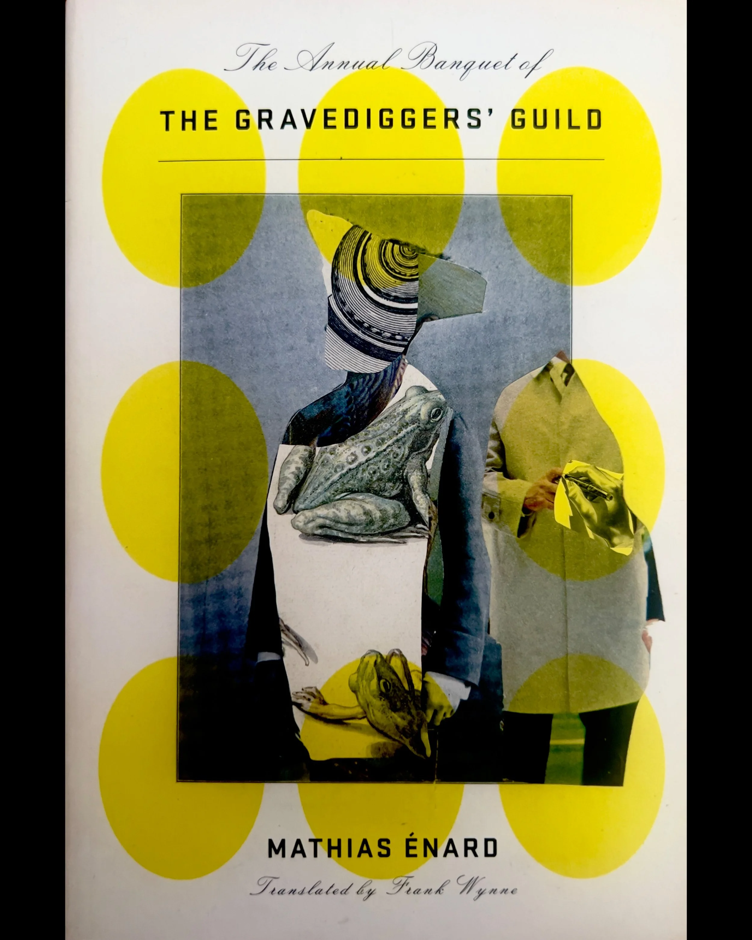 The Annual Banquet of the Gravediggers’ Guild - Mathias Énard
