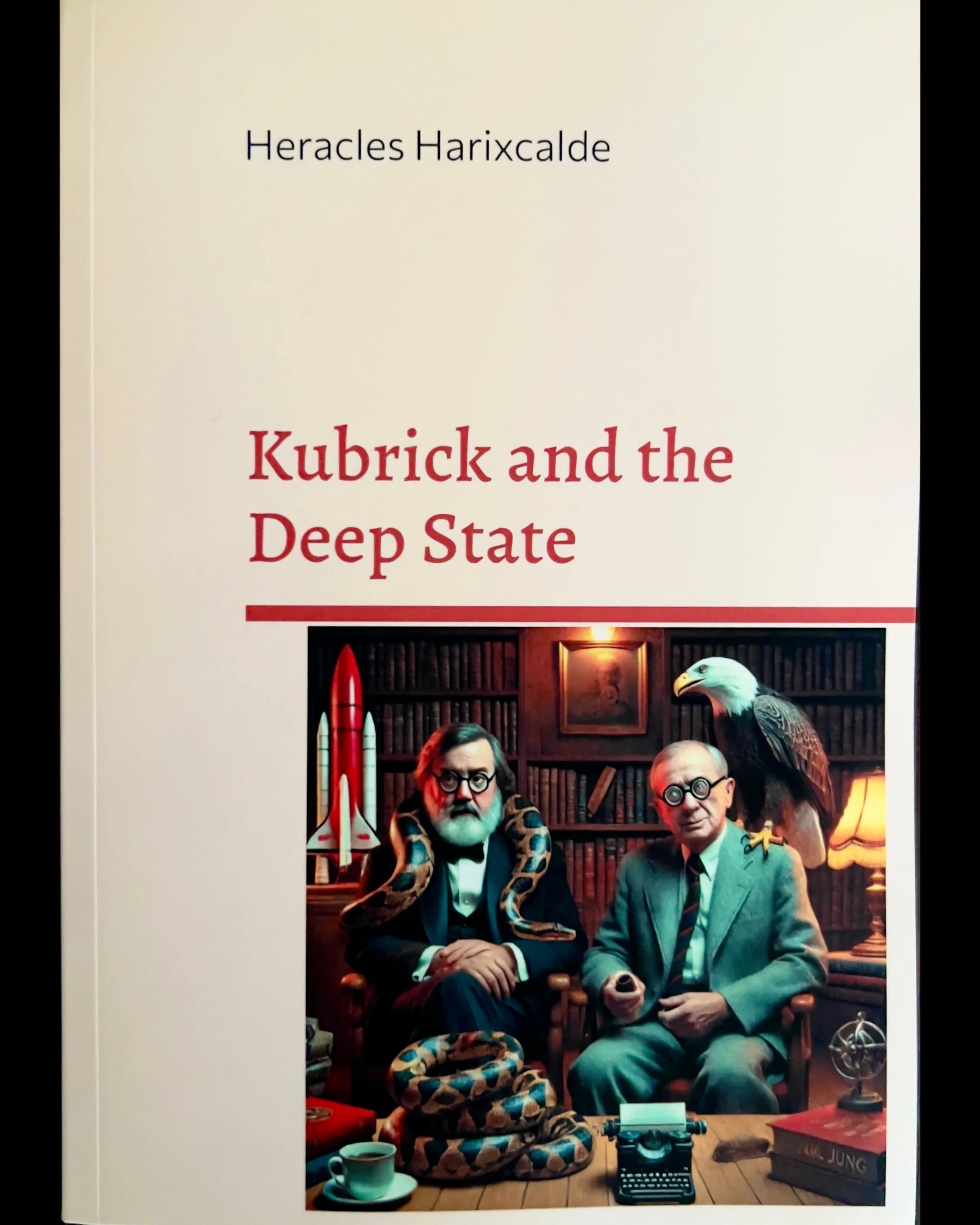 Kubrick and the Deep State: Understanding Mind Control, Electromagnetic Harassment, and Satanic Wokism with Kubrick and Jung - Heracles Harixcalde
