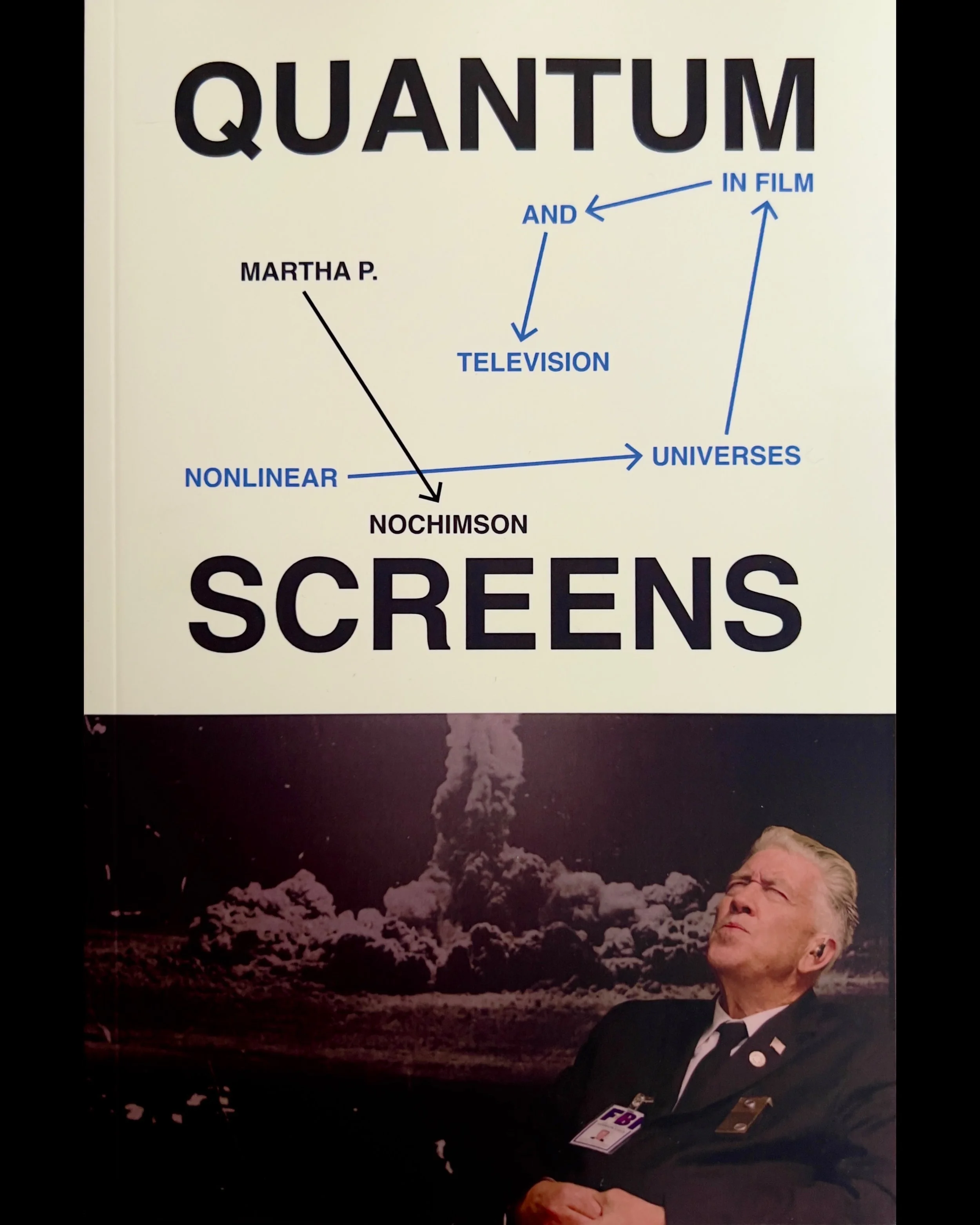 Quantum Screens: Nonlinear Universes in Film and Television - Martha P. Nochimson