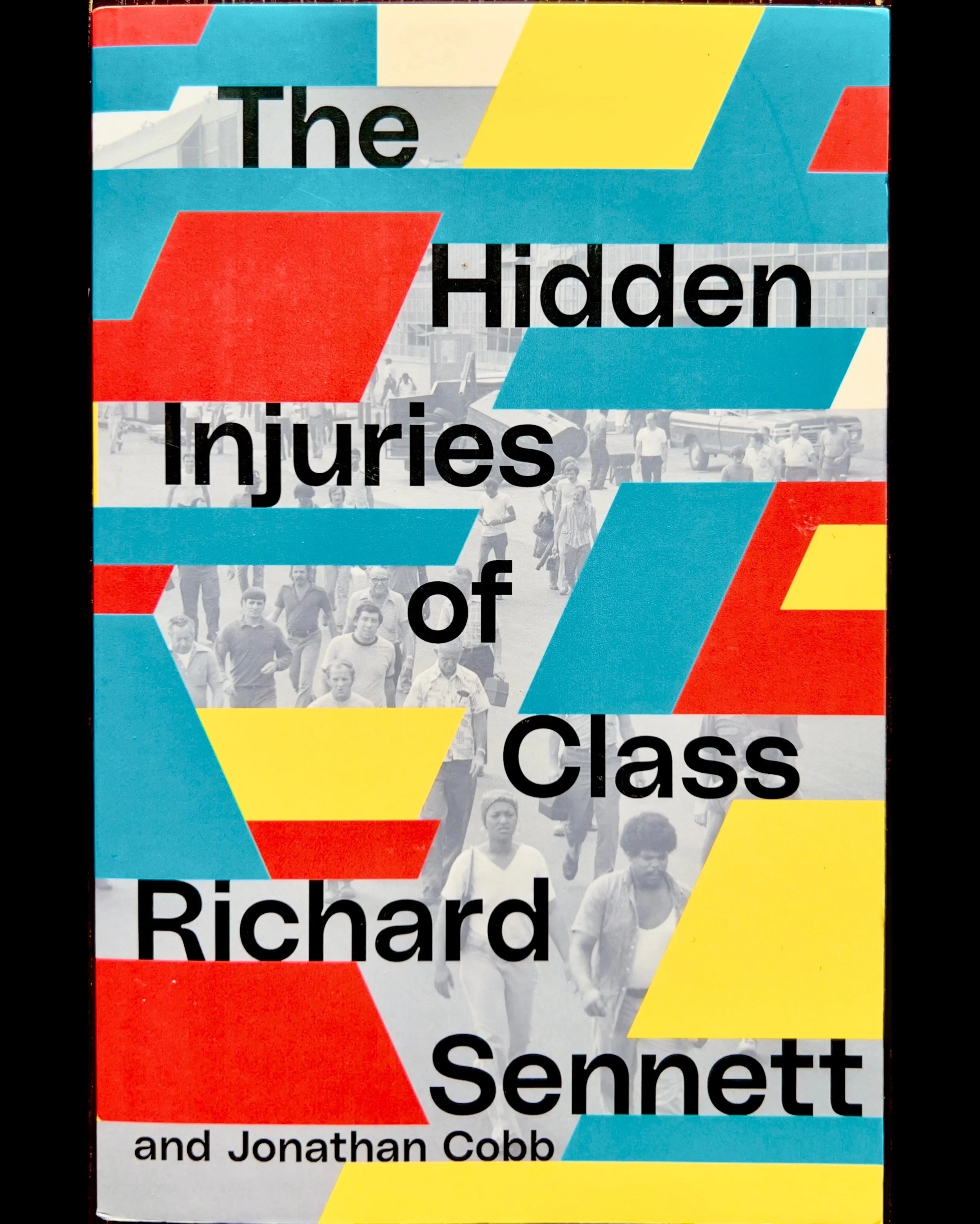 The Hidden Injuries of Class - Jonathan Cobb and Richard Sennett