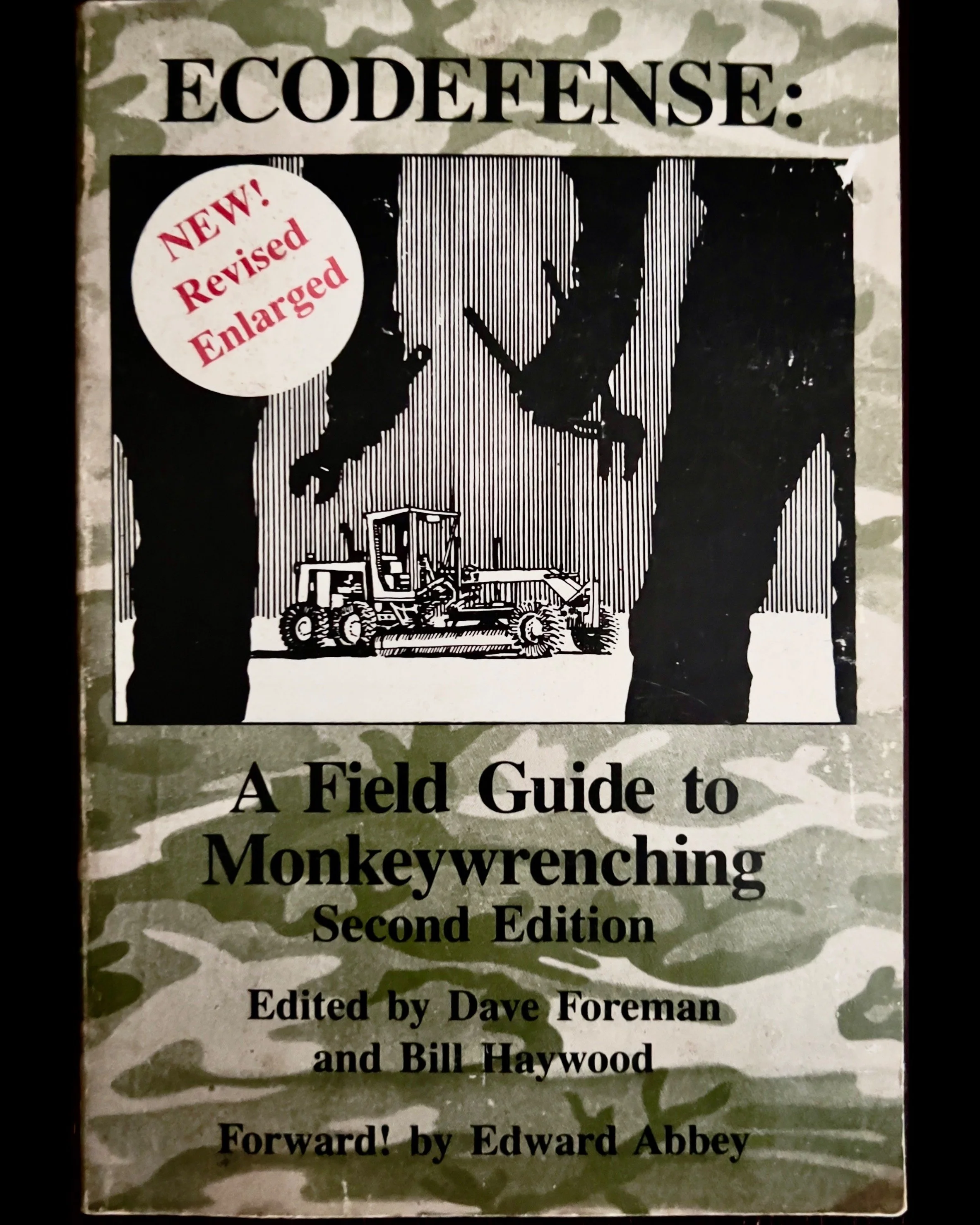 Ecodefense: A Field Guide to Monkeywrenching - Dave Foreman and Bill Haywood, eds.