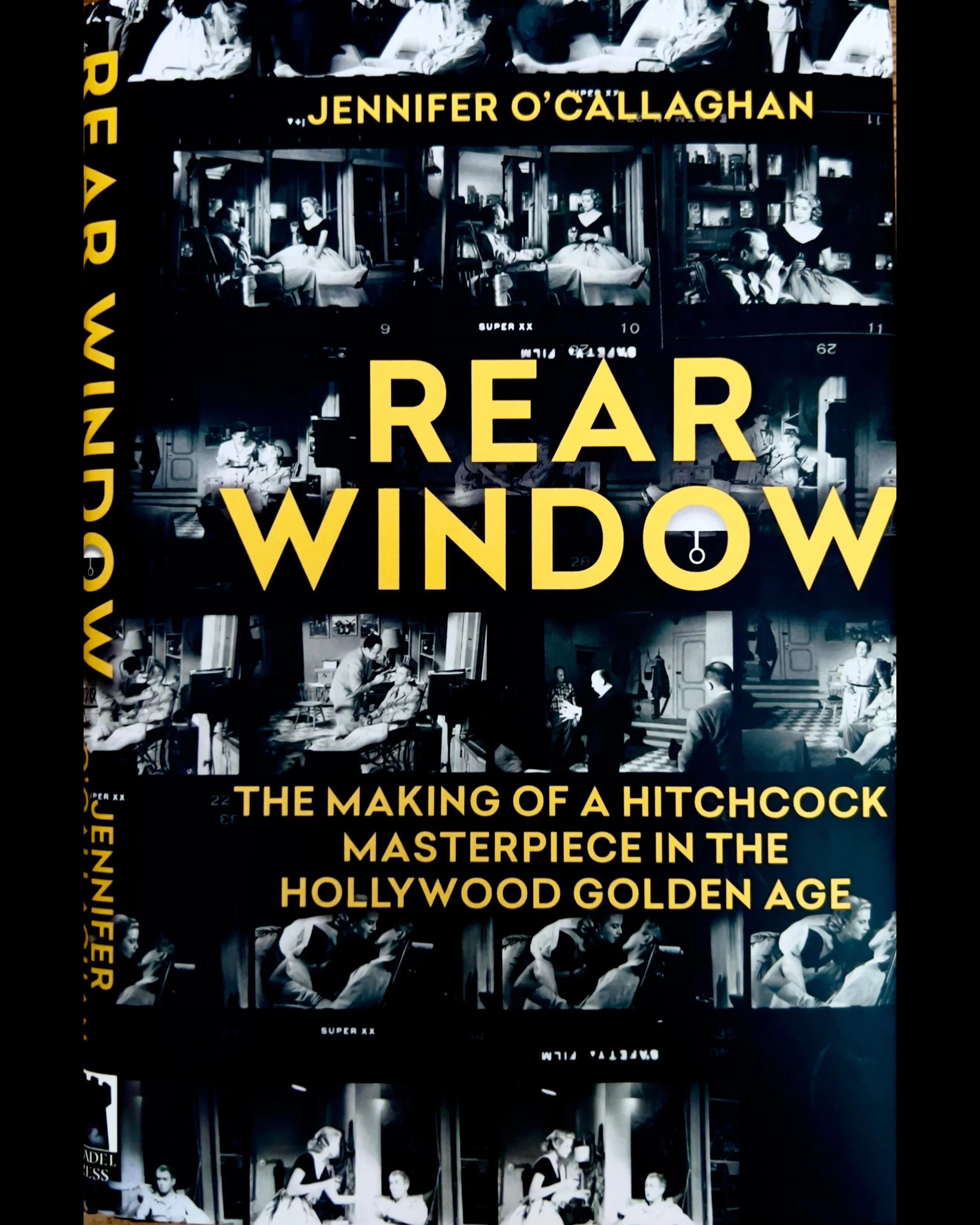 Rear Window: The Making of a Hitchcock Masterpiece in the Hollywood Golden Age - Jennifer O’Callaghan