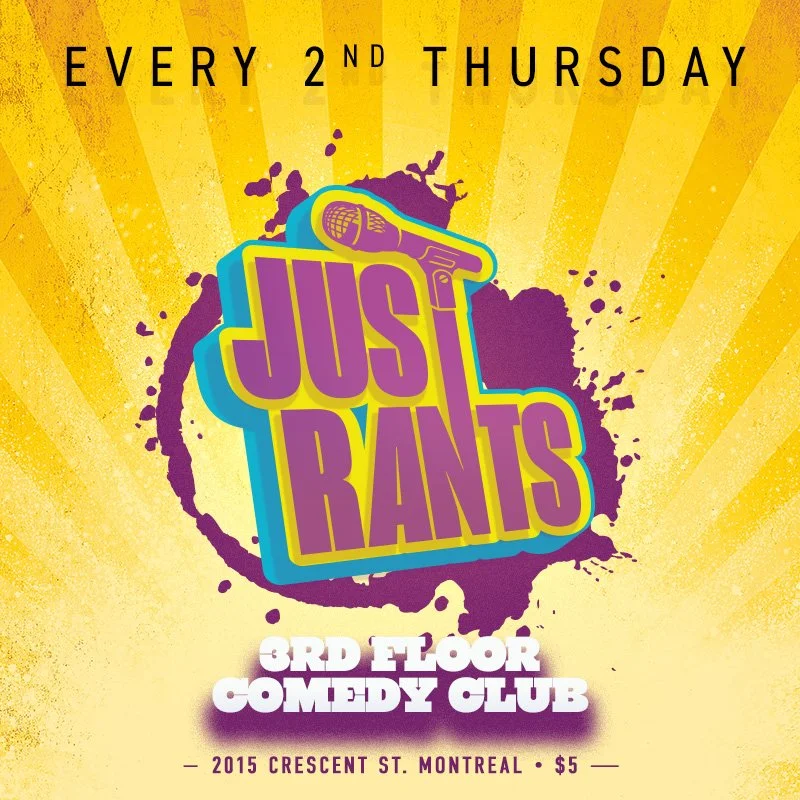JUST RANTS - EVERY 2ND THURSDAY - MTL