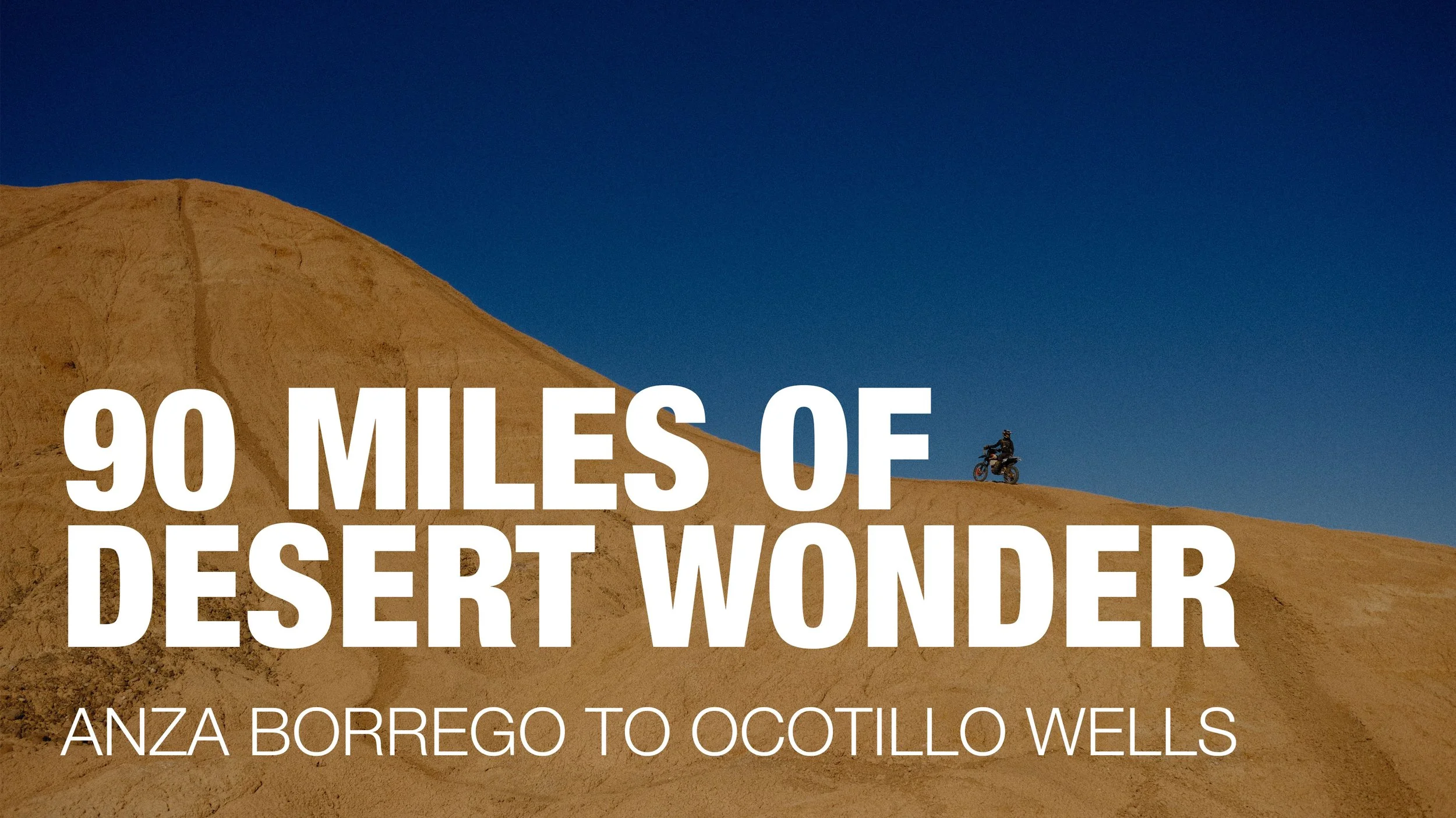 90 Miles of Desert Wonder: Anza-Borrego to Ocotillo Wells
