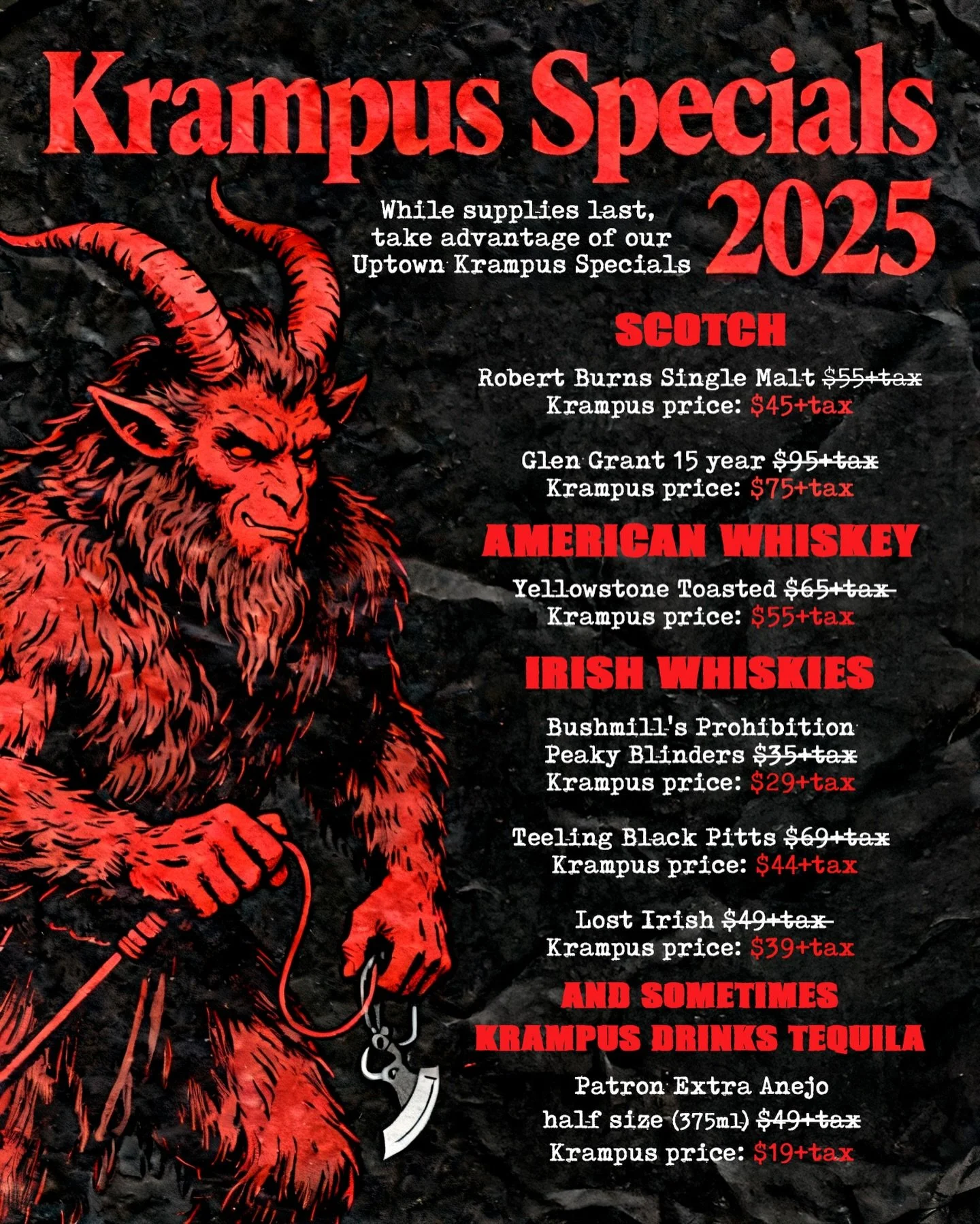 🎄🔥 Krampus has officially taken over the whiskey shelf&hellip; and he&rsquo;s in a generous mood.

Our Uptown Krampus Specials are live while supplies last, and these prices are so good it feels like Krampus might&rsquo;ve scared the numbers down h