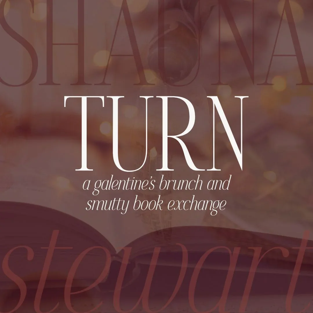 TURN: A Galentine's Brunch & Smutty Book Exchange