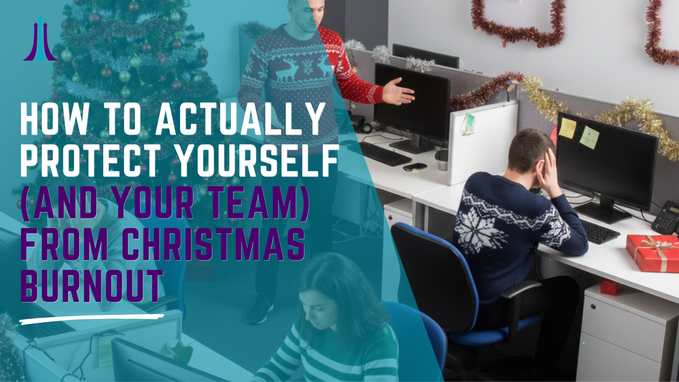 How to Actually Protect Yourself (And Your Team) From Christmas Burnout