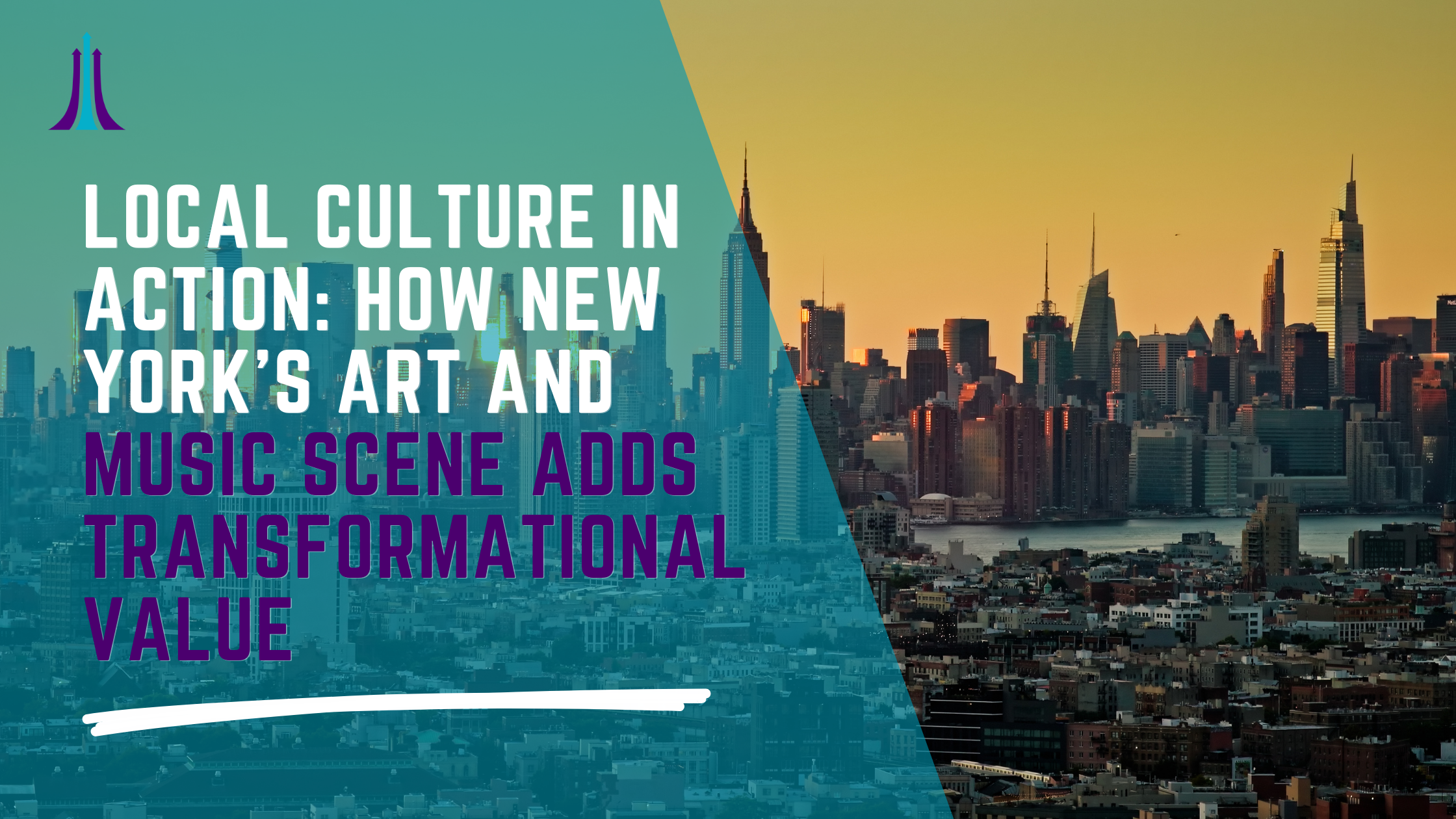Local Culture in Action: How New York’s Art and Music Scene Adds Transformational Value
