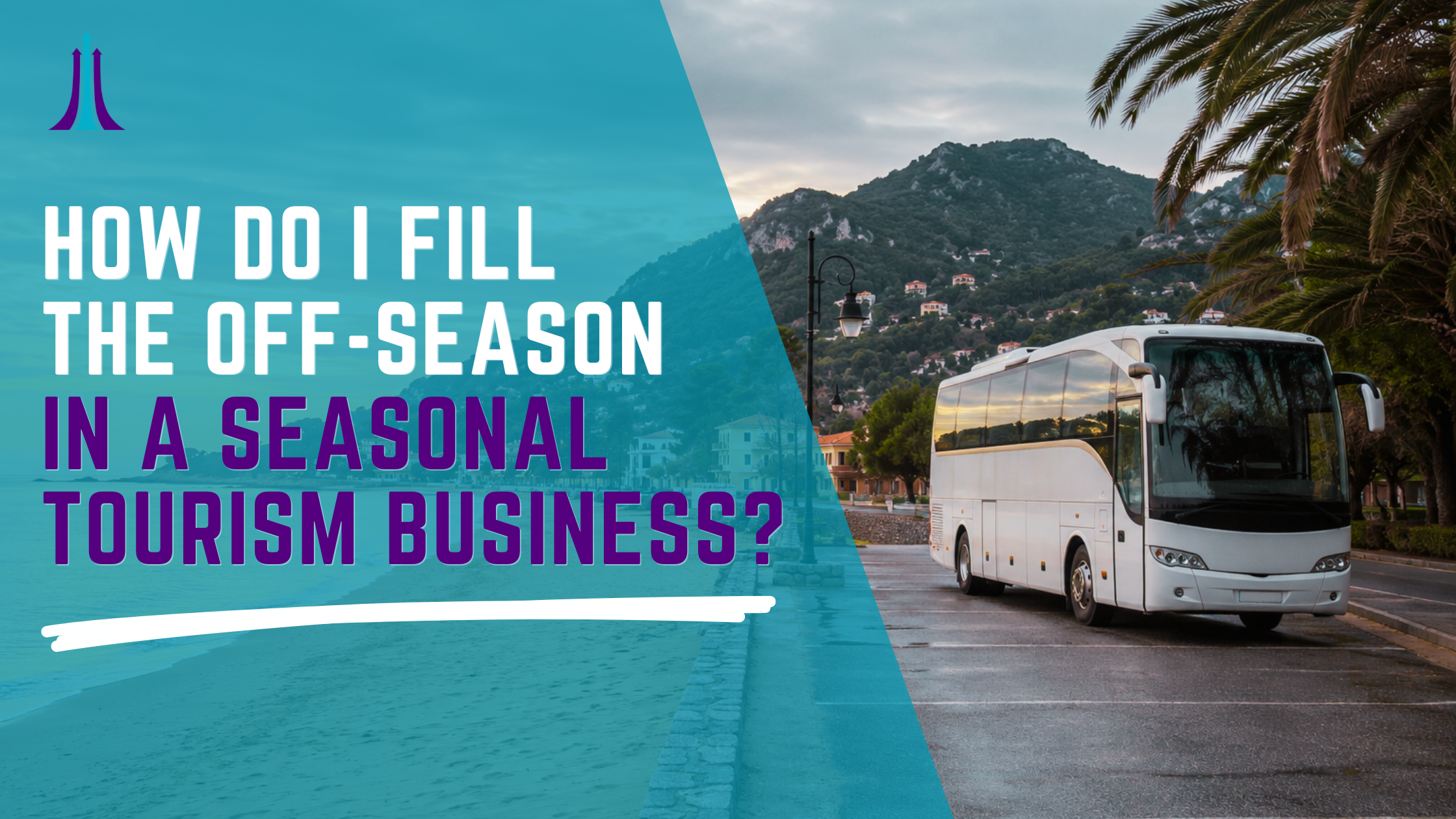 How Do I Fill the Off-Season in a Seasonal Tourism Business? | Sarah Colgate