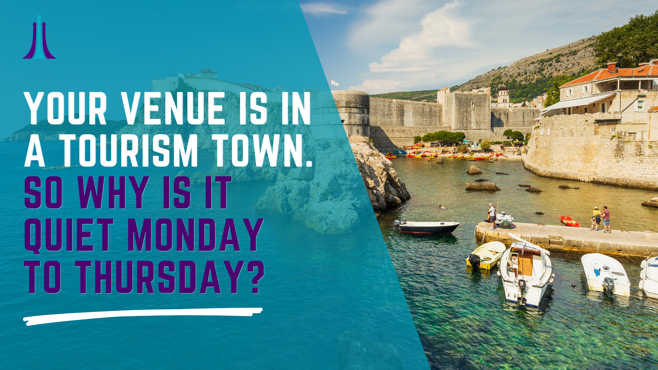 Your Venue Is in a Tourism Town. So Why Is It Quiet Monday to Thursday? | Sarah Colgate