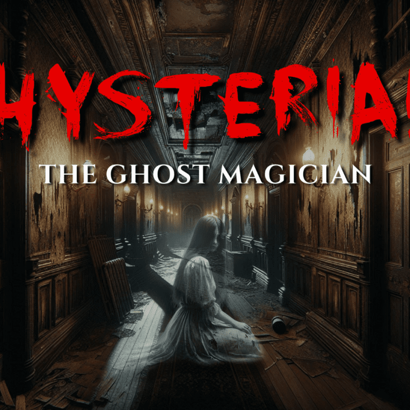 Hysteria - The Ghost Magic Show