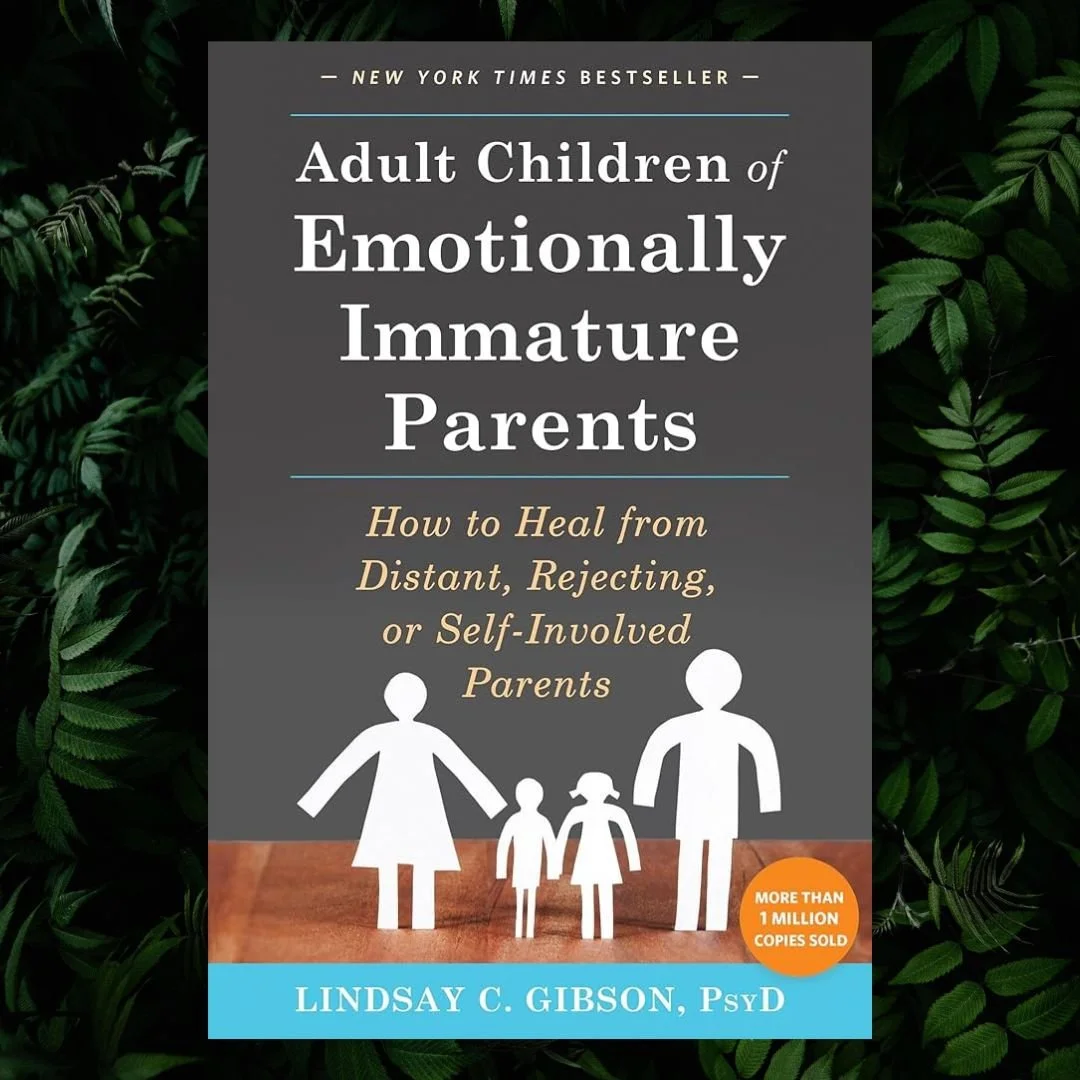 Book - Adult Children of Emotionally Immature Parents by Lindsay C. Gibson, PsyD