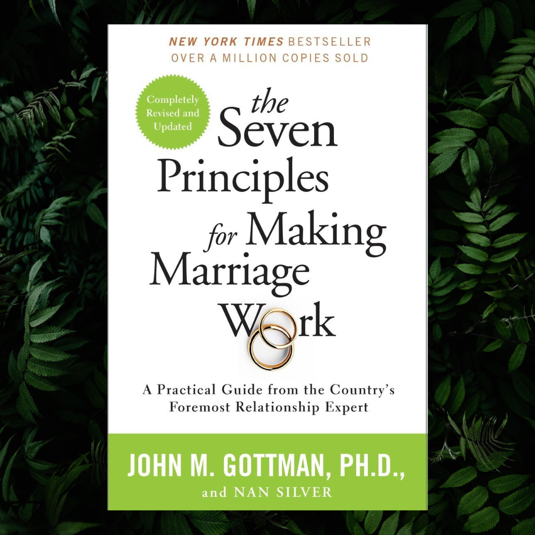 Book - The Seven Principles of Making Marriage Work by John Gottman