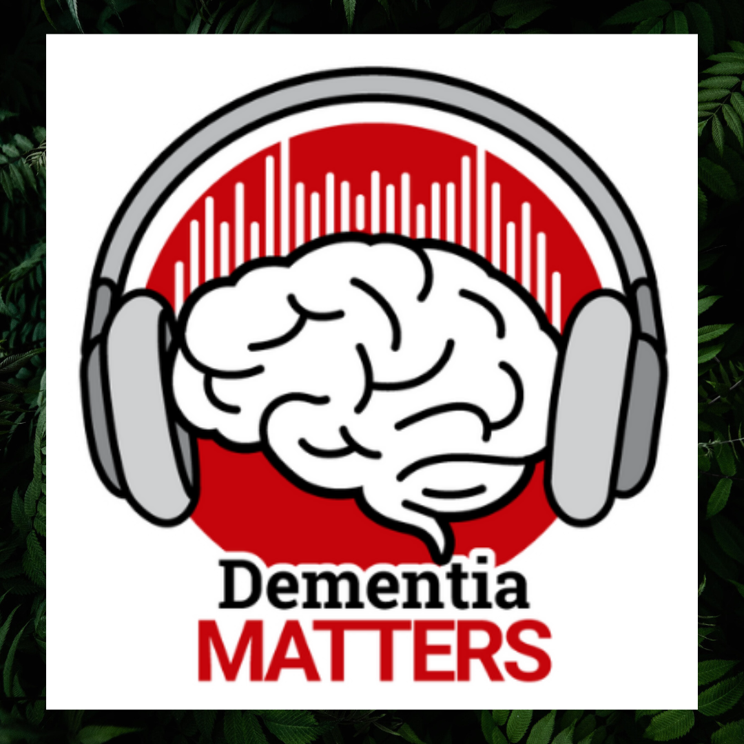 Podcast - Dementia Matters 