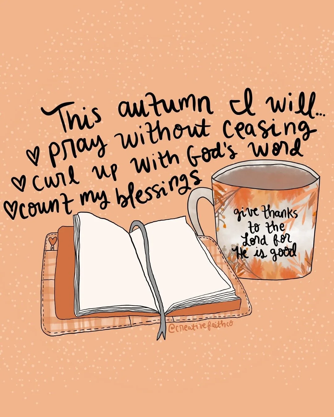 Happy first day of fall! This autumn I will&hellip;
🧡 Pray without ceasing
🧡 Curl up with God&rsquo;s Word
🧡 Count my blessings