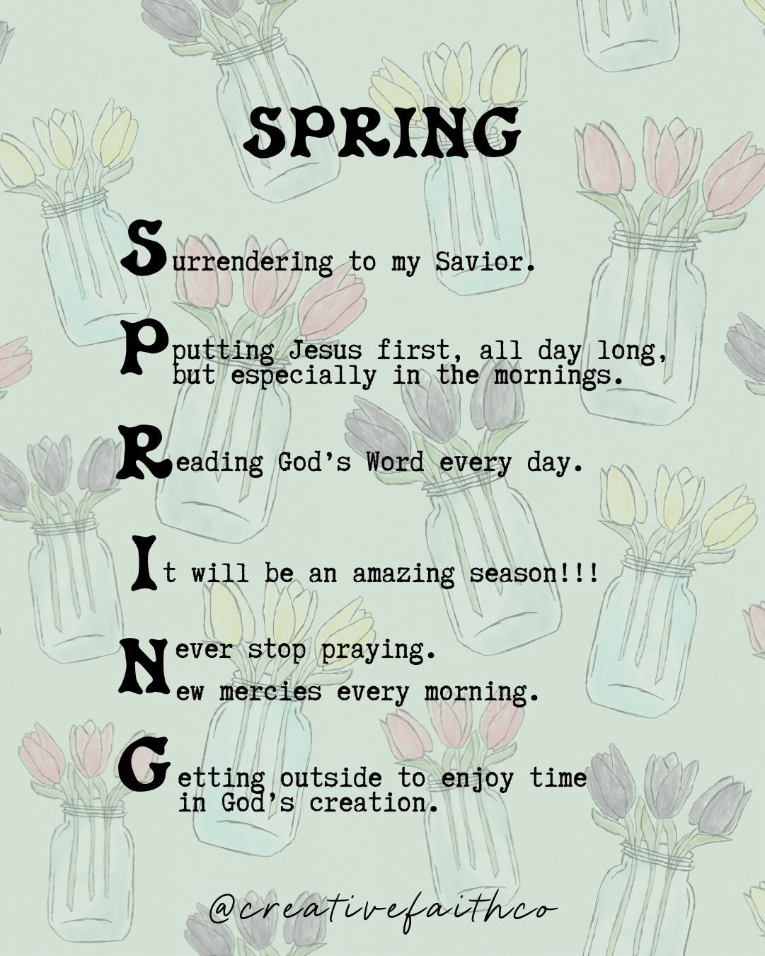 Challenge for YOU. Make an acrostic poem for spring. Here&rsquo;s the one my husband and I wrote together. 
S:urrendering to my Savior.
P:utting Jesus first all day, but especially in the mornings. 
R:eading God&rsquo;s Word every day.
I:t will be an