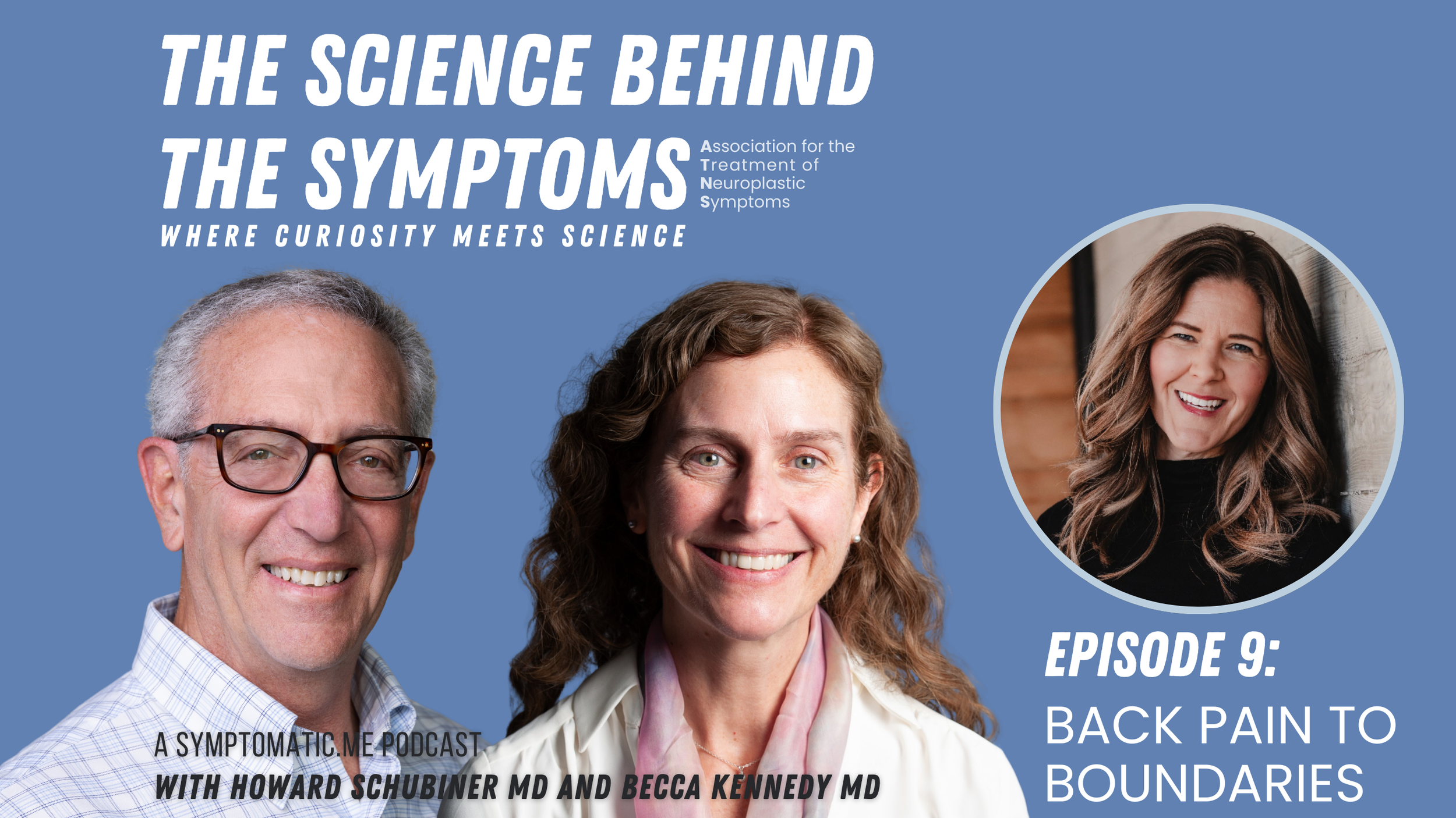 Podcast cover art for "The Science Behind the Symptoms" featuring three smiling individuals against a blue background, with text mentioning Episode 9 titled "Back Pain to Boundaries" and hosted by Howard Schubiner MD and Becca Kennedy MD.