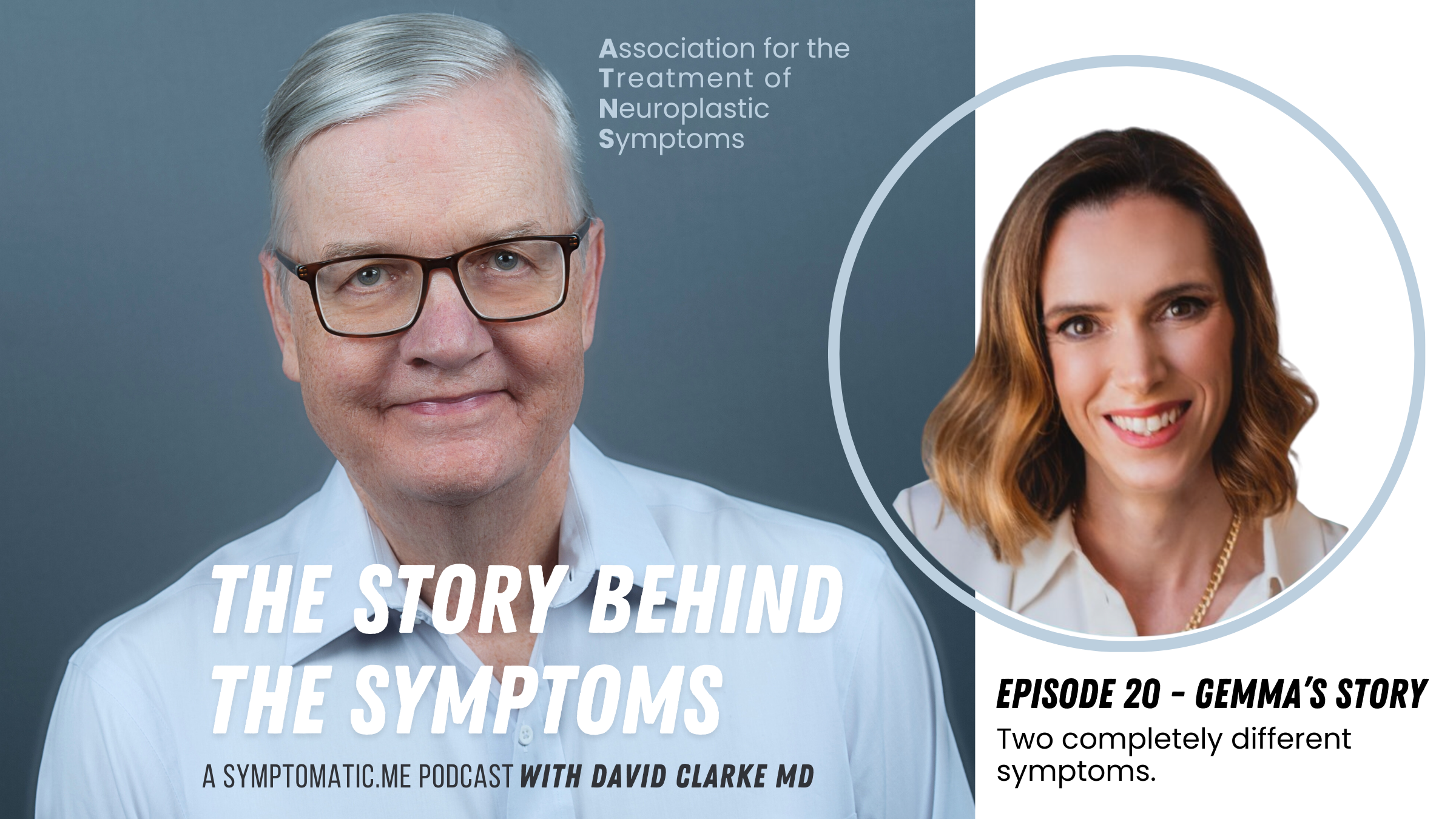Promotional image for a podcast episode featuring Dr. David Clarke, with text 'The Story Behind the Symptoms,' and a photo of a smiling man with gray hair and glasses, and a woman with wavy brown hair smiling. The episode titled 'Gemma's Story' discusses two different symptoms.