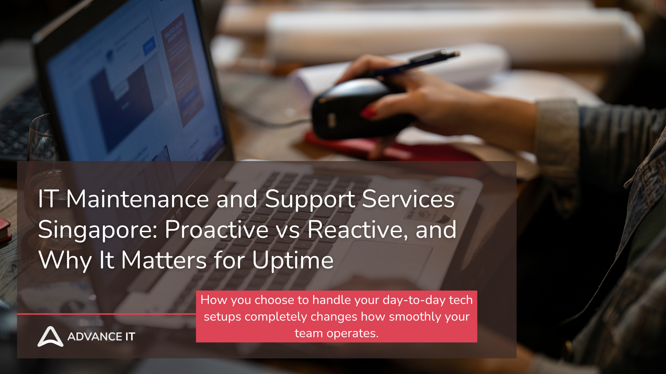 IT Maintenance and Support Services Singapore: Proactive vs Reactive, and Why It Matters for Uptime