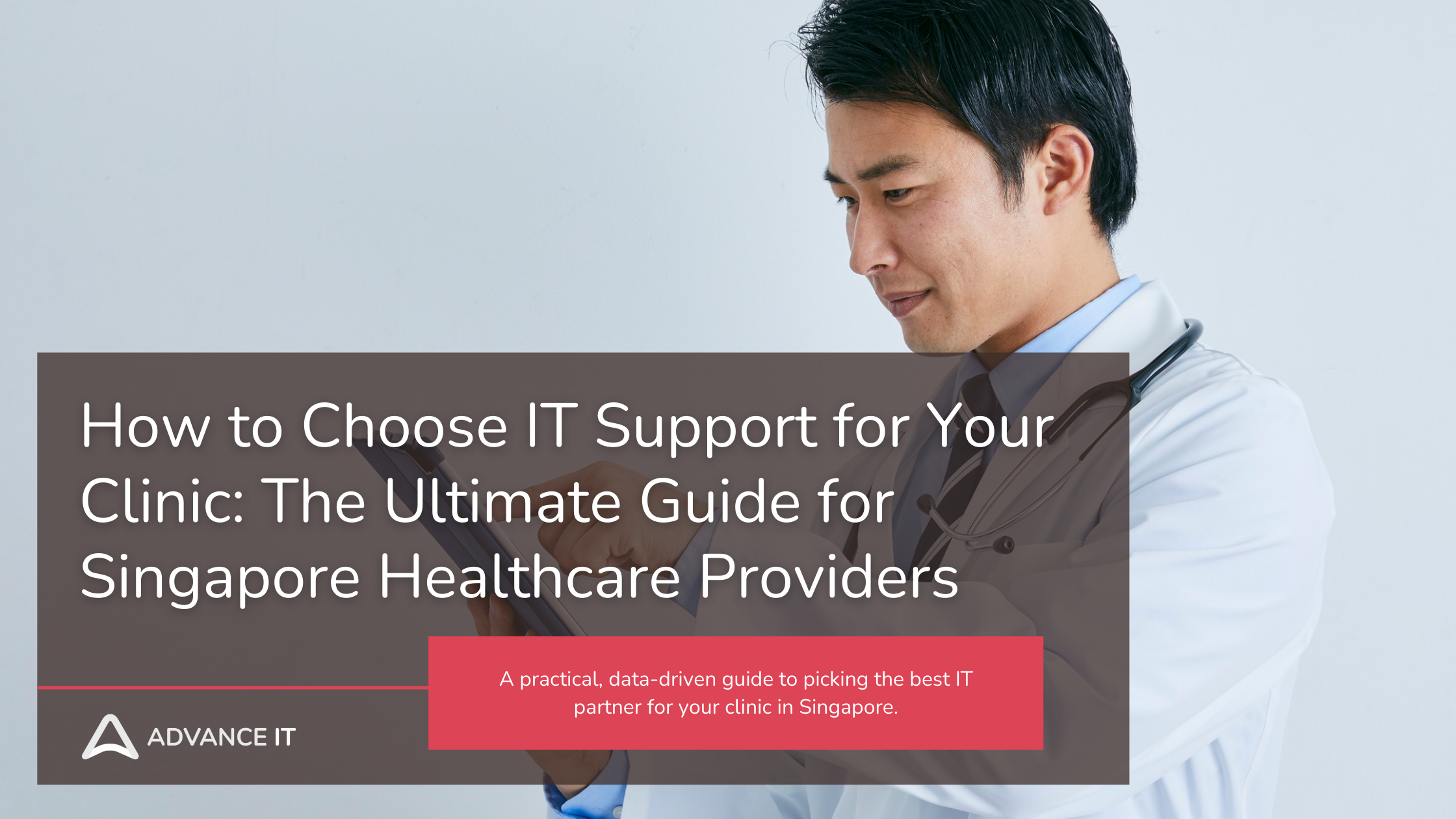 How to Choose IT Support for Your Clinic: The Ultimate Guide for Singapore Healthcare Providers