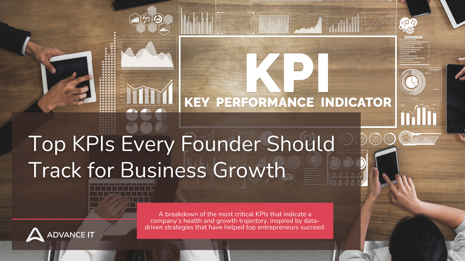 Top KPIs Every Founder Should Track for Business Growth-Advance IT