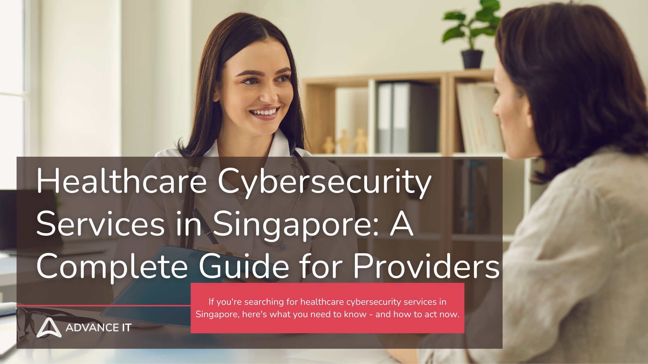 Healthcare Cybersecurity Services in Singapore: A Complete Guide for Providers