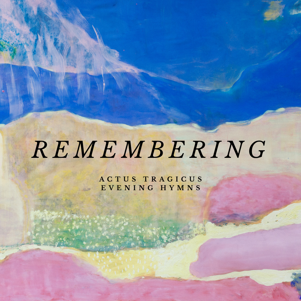 Remembering - Actus Tragicus