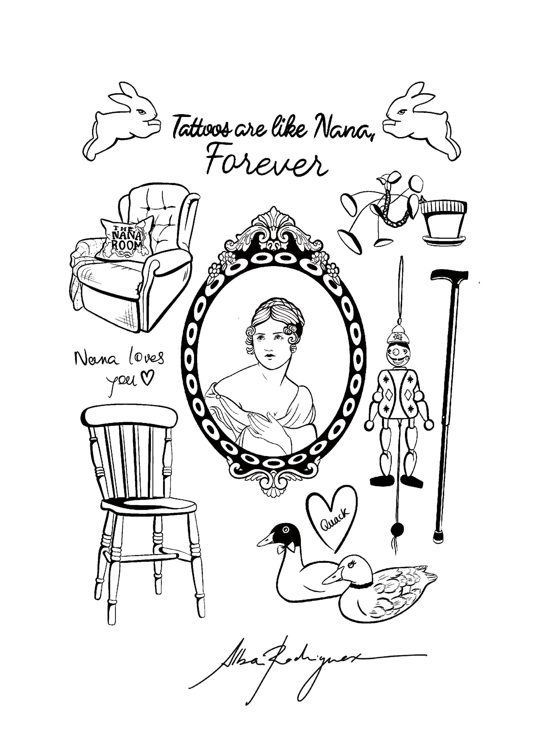 Black and white drawing featuring a portrait of a woman in an ornate oval frame, a pair of ducks, a chair, a clown puppet, a toy rabbit, a potted plant, a mirror, and various decorative elements with the phrase 'Tattoos are like Nana, Forever' at the top.