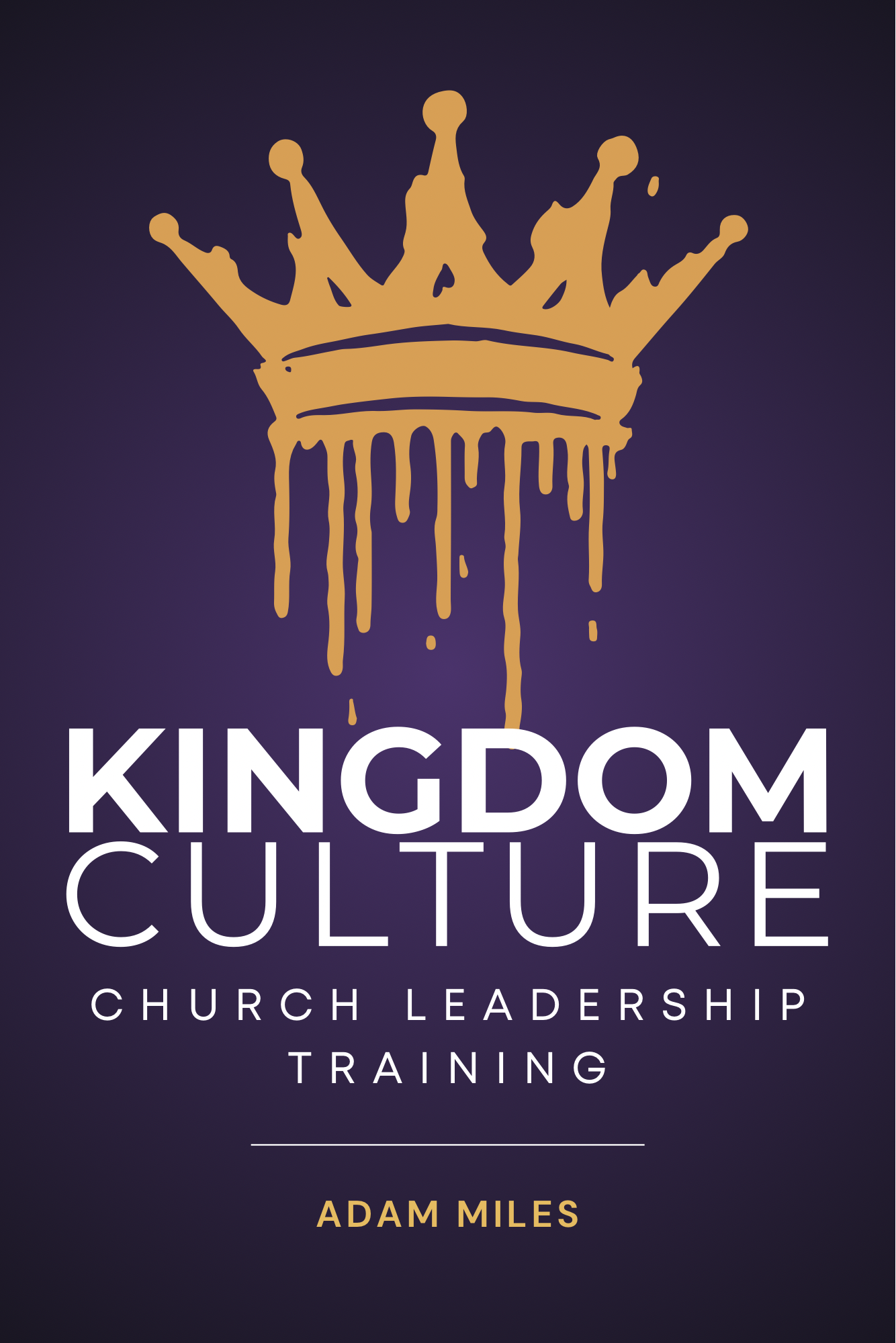 Kingdom Culture - Church Leadership Training Manual