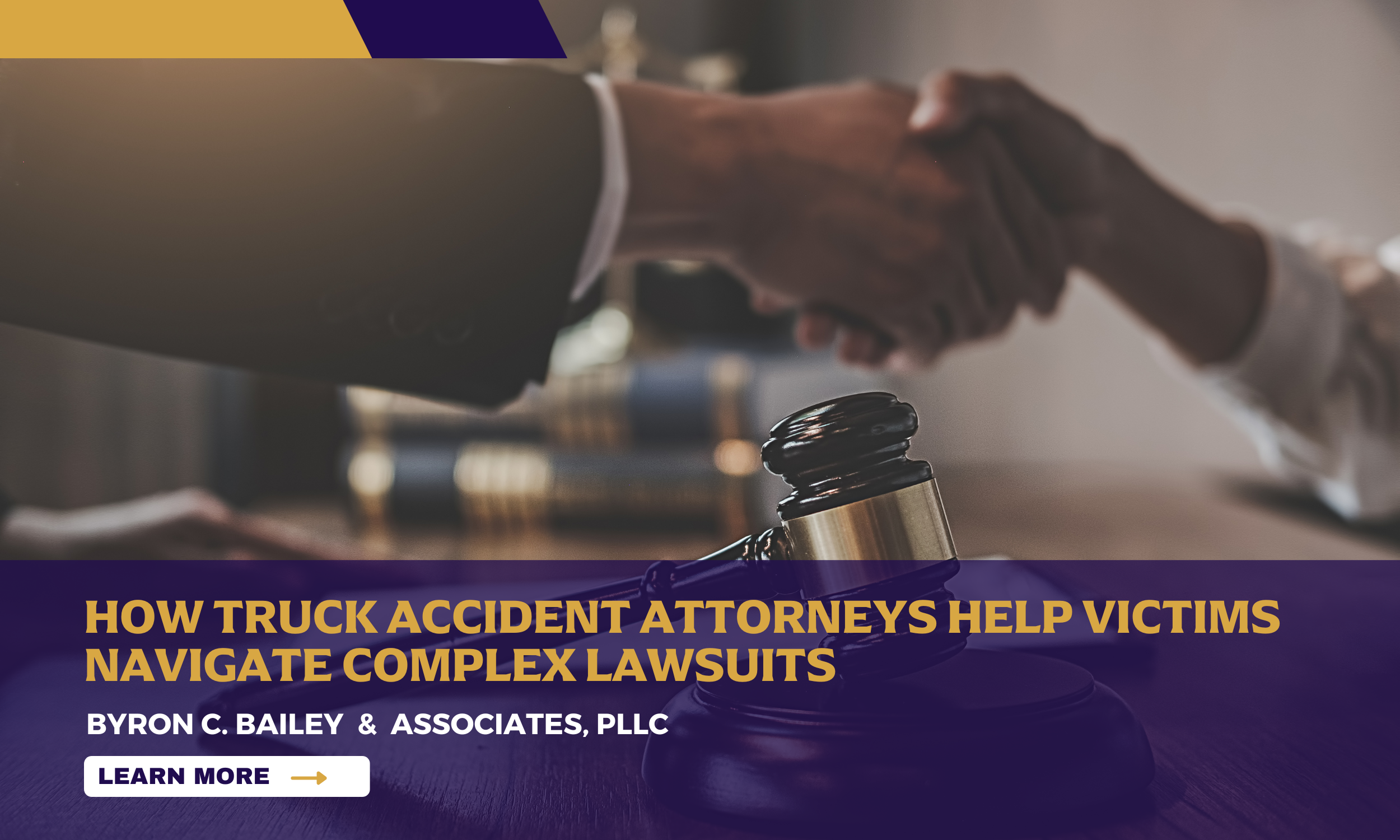 How Truck Accident Attorneys Help Victims Navigate Complex Lawsuits