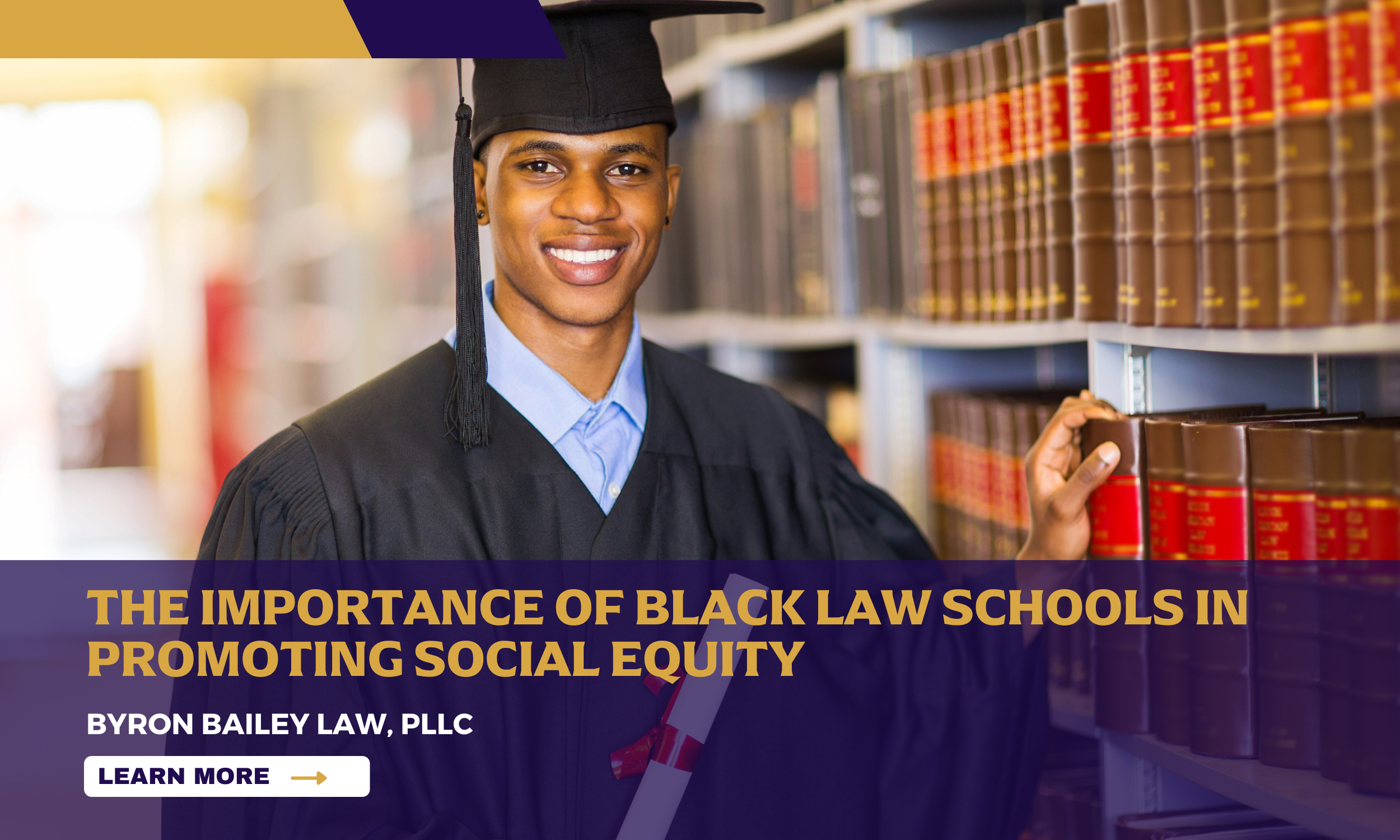 The Importance of Black Law Schools in Promoting Social Equity — Byron