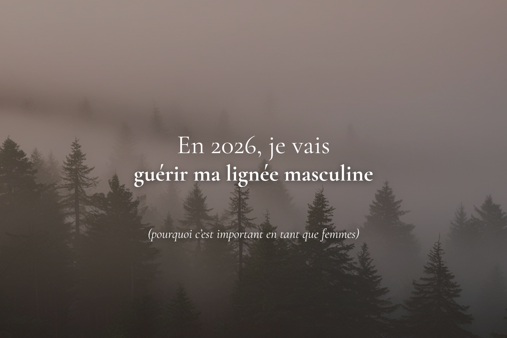 En 2026, je vais guérir ma lignée masculine