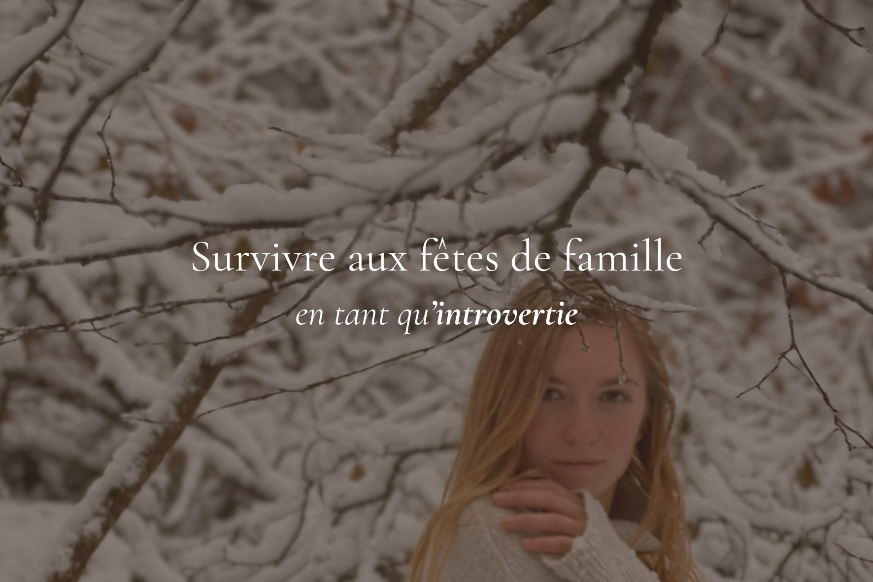Survivre aux fêtes en tant qu’introvertie (et toute l’année aussi)