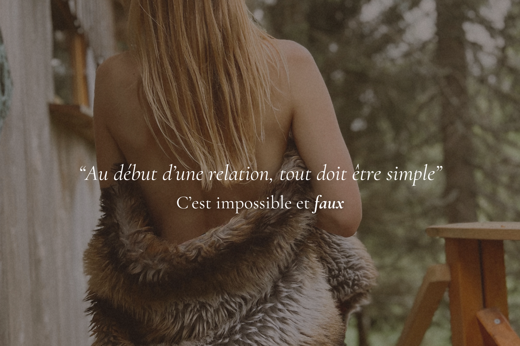 “Au début d’une relation, ça doit être simple” : oui mais non