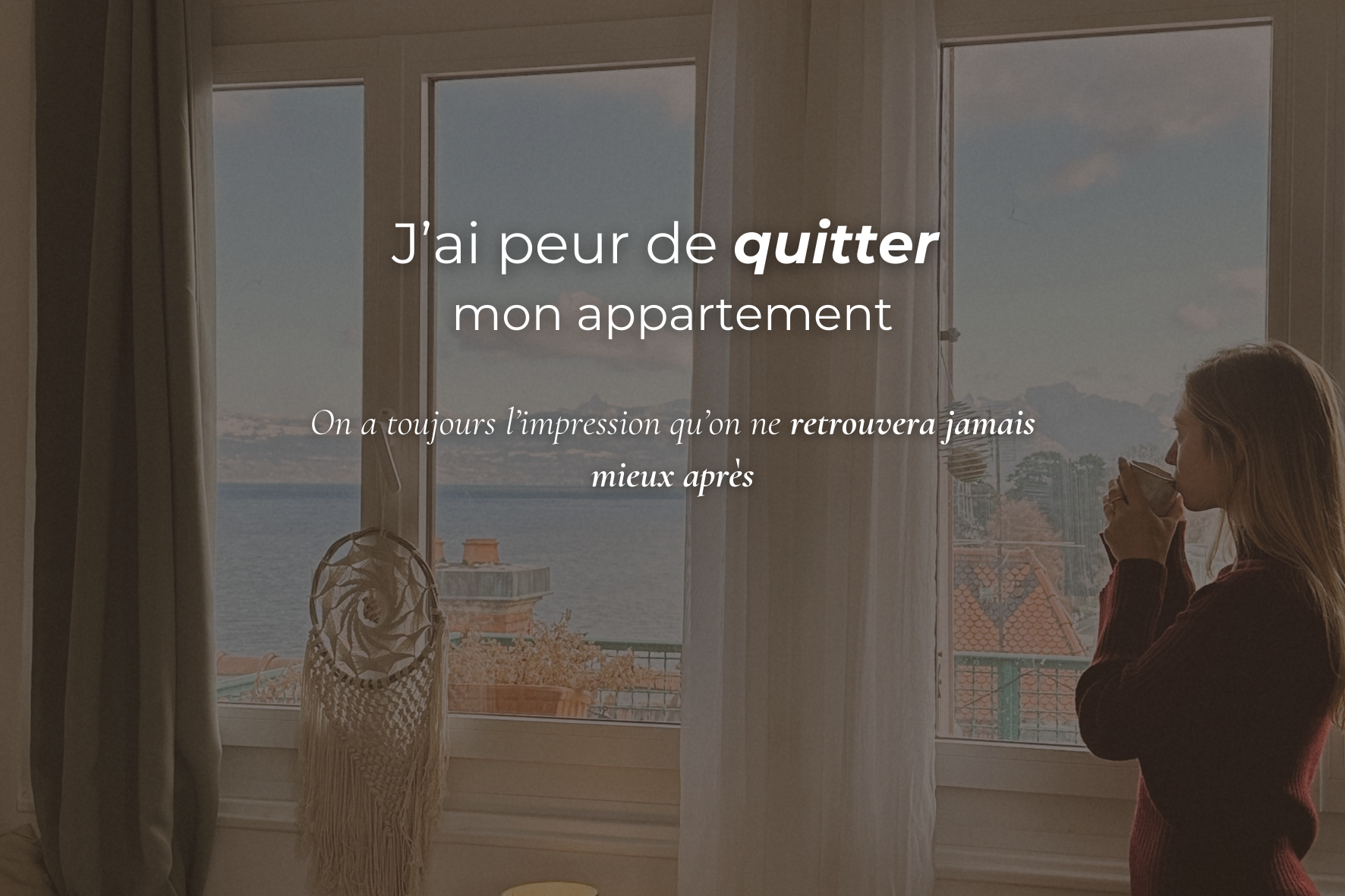 J'ai peur de quitter mon appartement