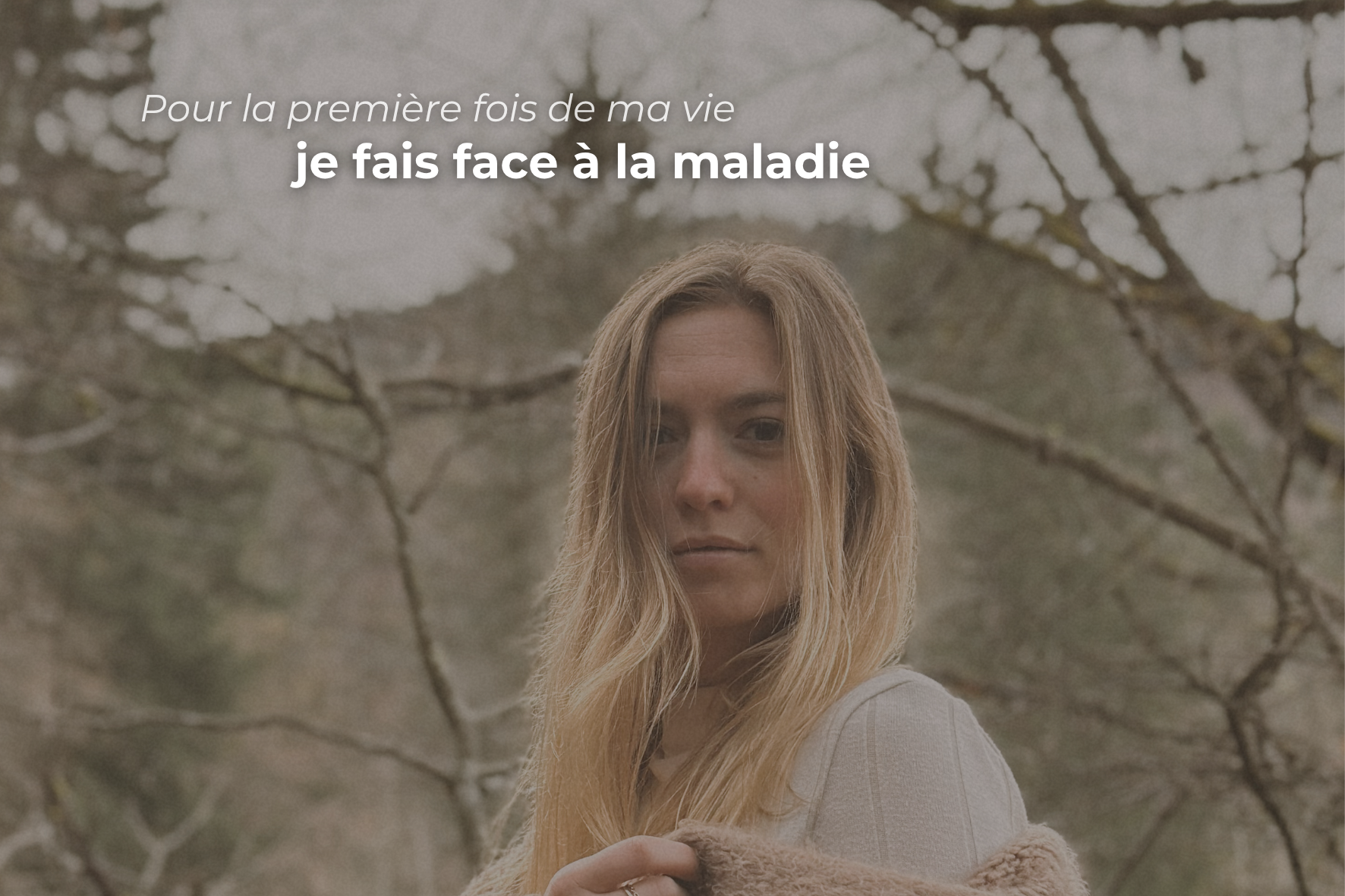 Pour la première fois de ma vie, je fais face à la maladie