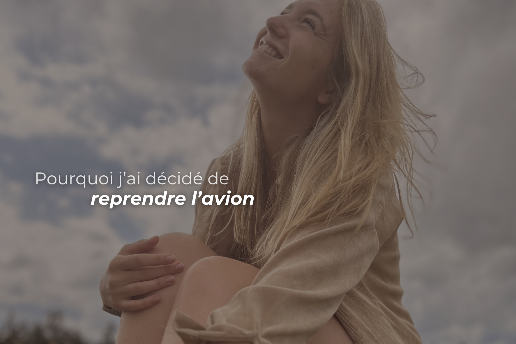 Pourquoi j’ai décidé de reprendre l’avion (après 4 ans d’arrêt)