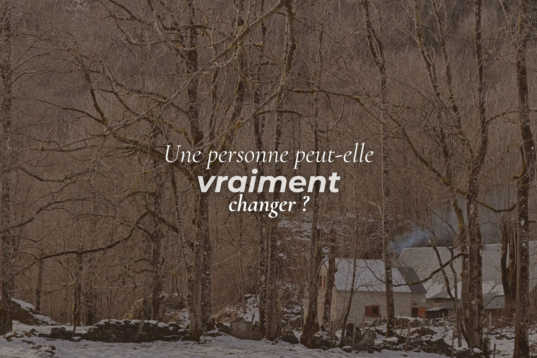 Une personne peut-elle (vraiment) changer ?