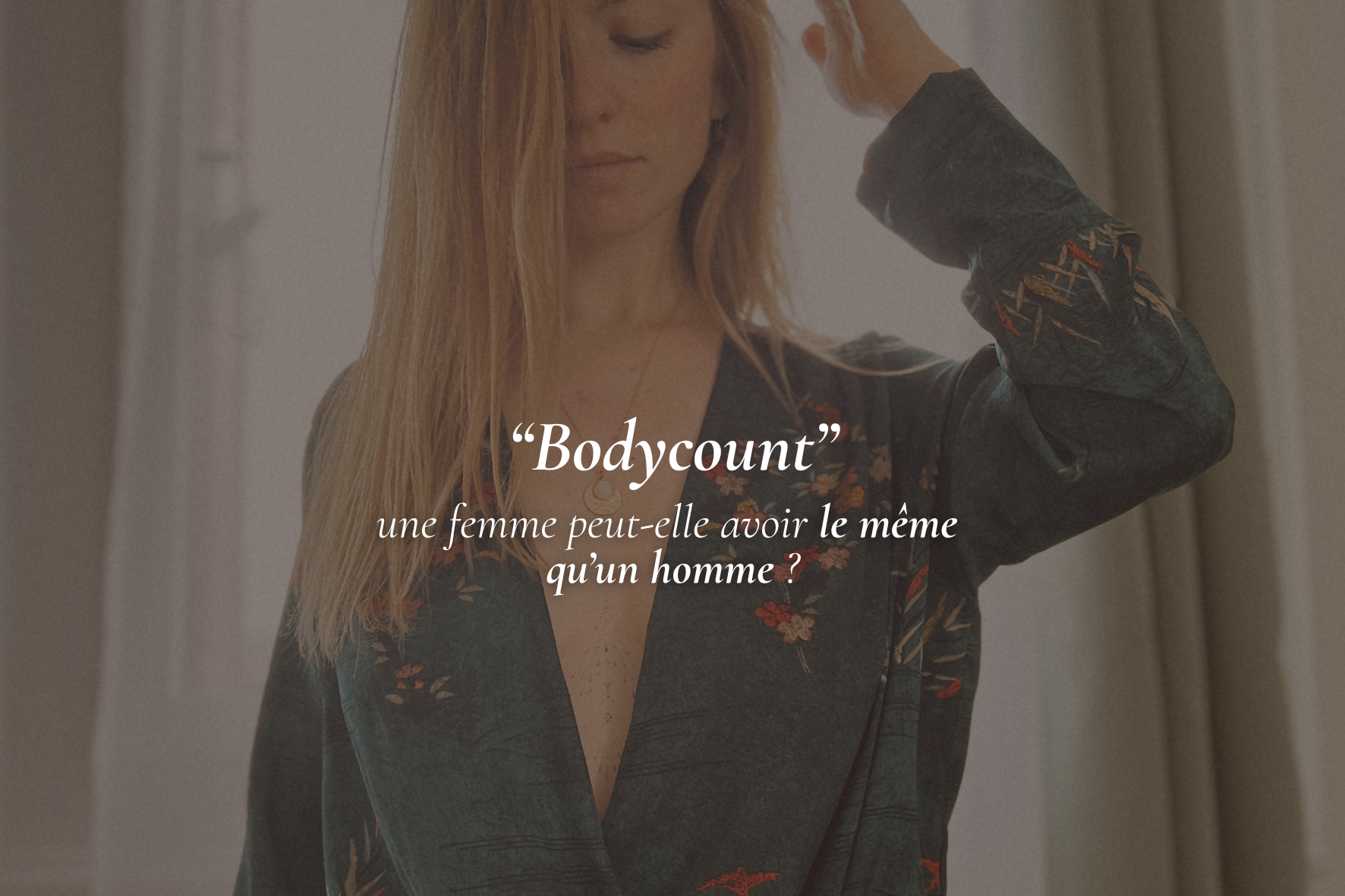 “Bodycount” : une femme peut-elle avoir le même qu’un homme&nbsp;?