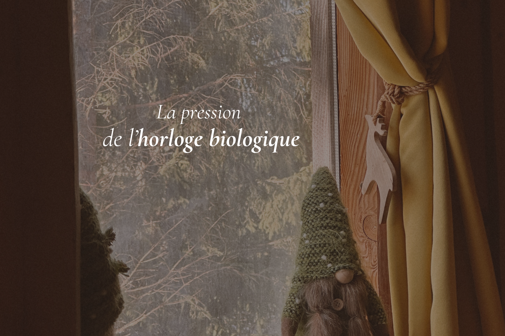 La pression de l’horloge biologique en tant que femme