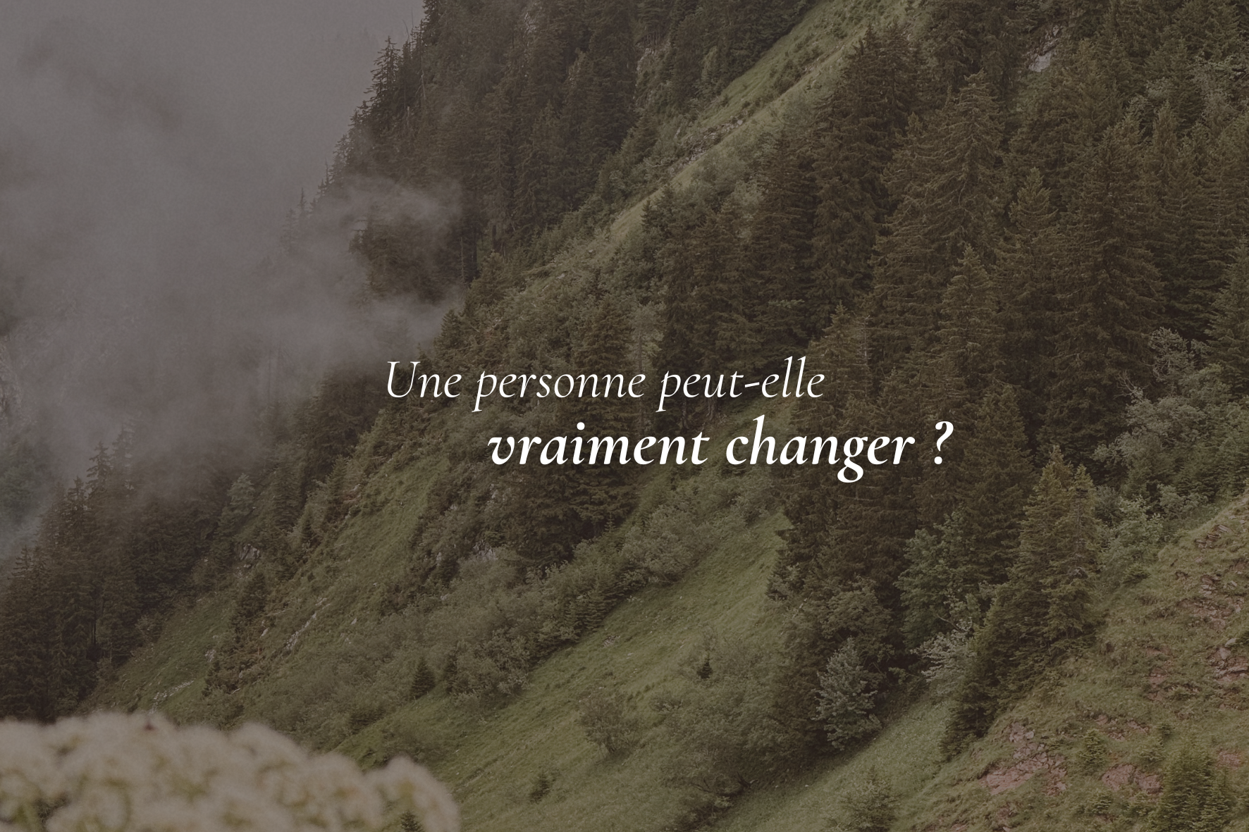 Une personne peut-elle (vraiment) changer ?