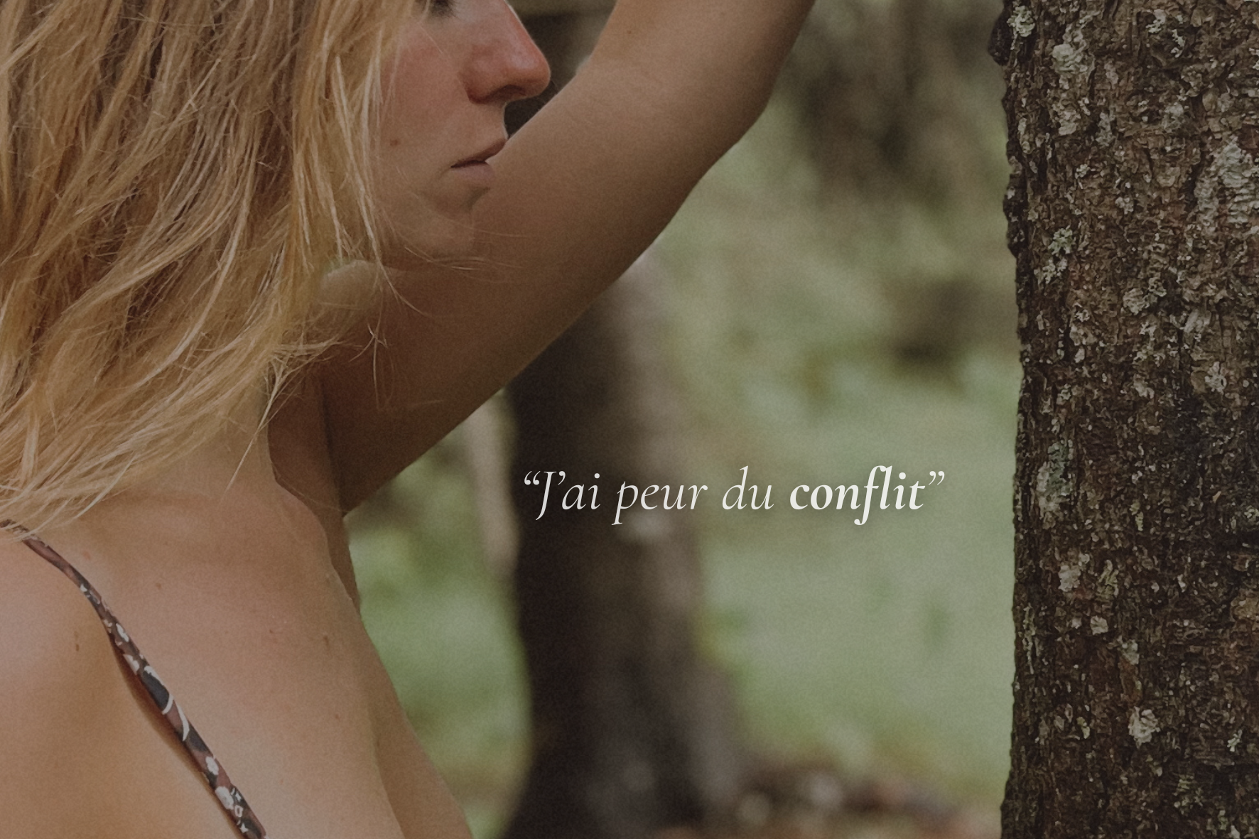 “J’ai peur du conflit”