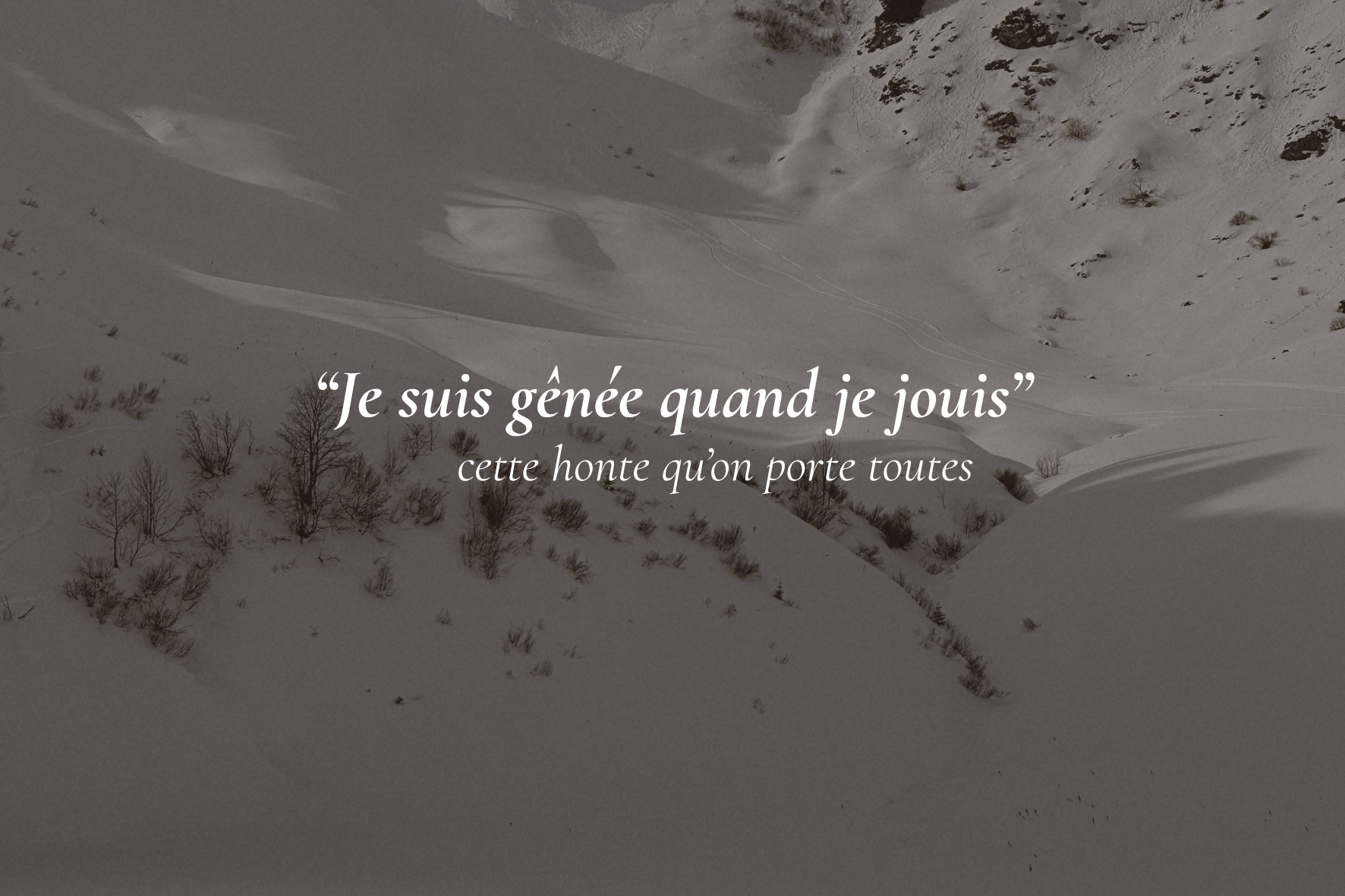 “Je suis gênée quand je jouis”