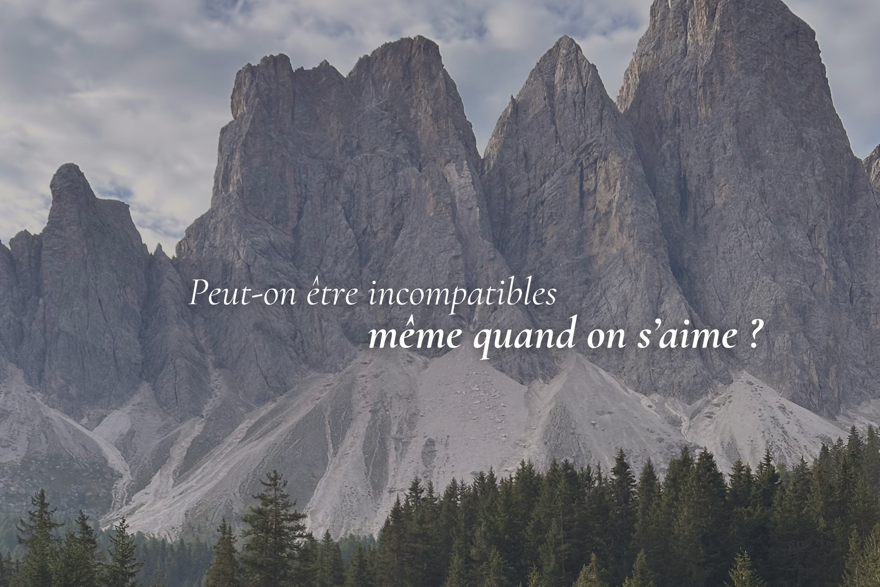Peut-on être incompatibles même quand on s’aime ?